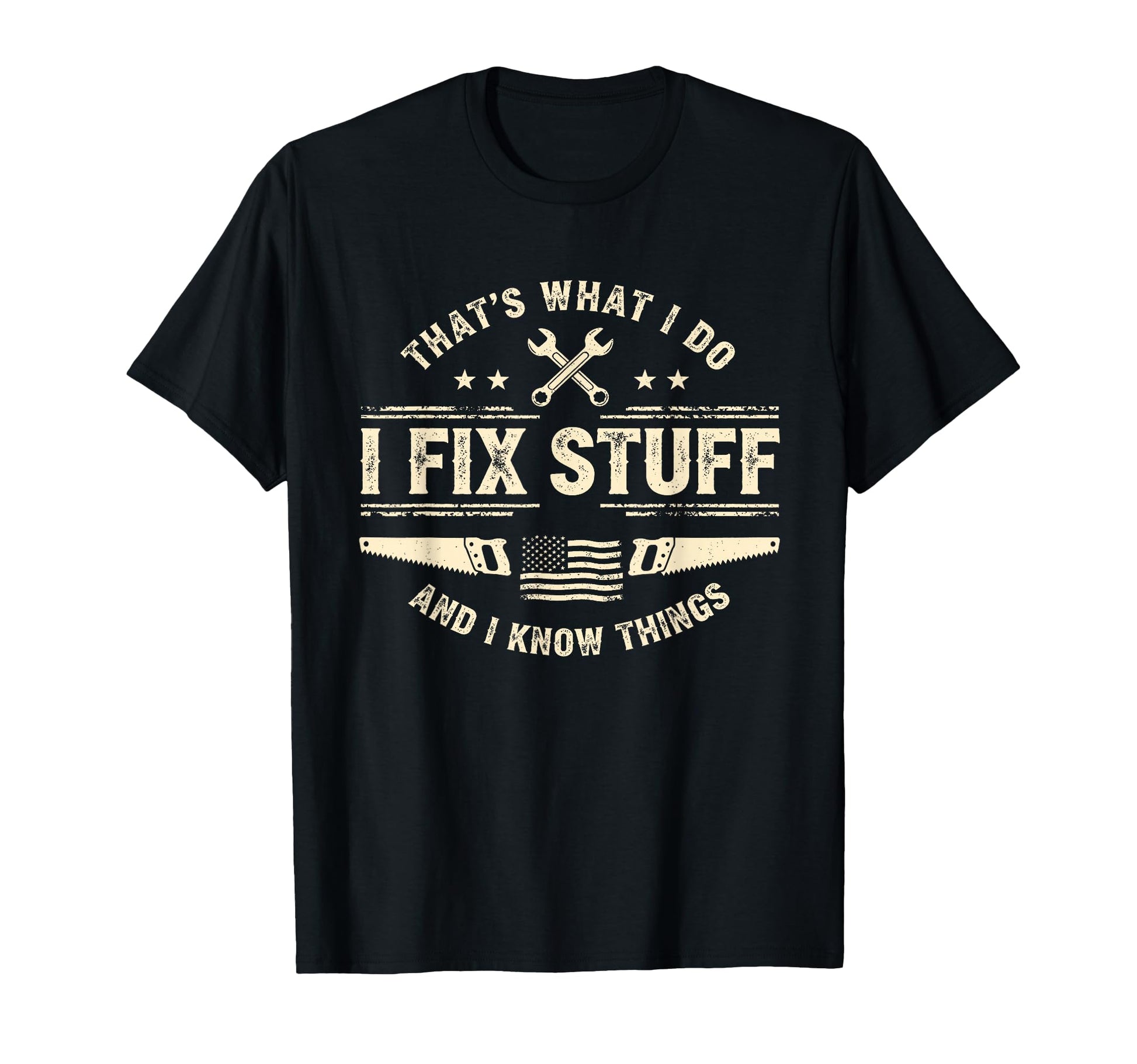 Thats What I Do Fix Stuff And Know T-Shirt - Streetwear Style Men Women - T-Shirt, Sweatshirt, Hoodie