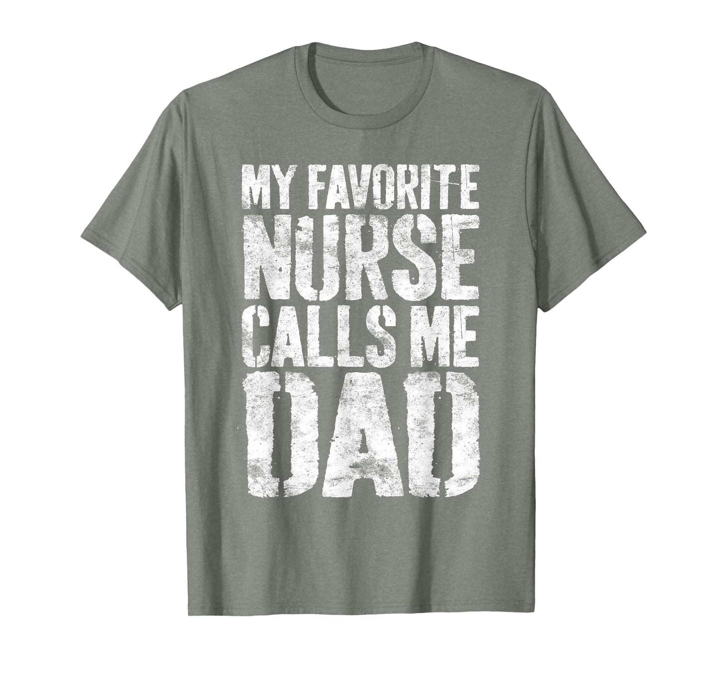 My Favorite Nurse Calls Me Dad Daddy T-Shirt - Custom Art Print for Adults - T-Shirt, Sweatshirt, Hoodie