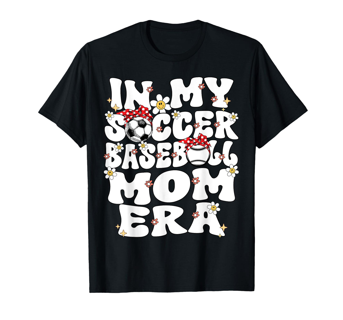 My Soccer Baseball Mom Era Baseball T-Shirt - Unique Graphic Men Women - T-Shirt, Sweatshirt, Hoodie
