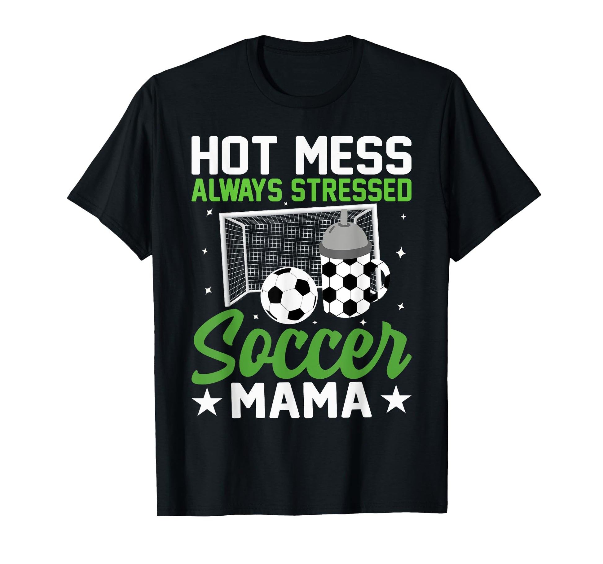 Hot Mess Always Stressed Soccer Mama Ball Hoodie - Custom Art Print Unisex - T-Shirt, Sweatshirt, Hoodie