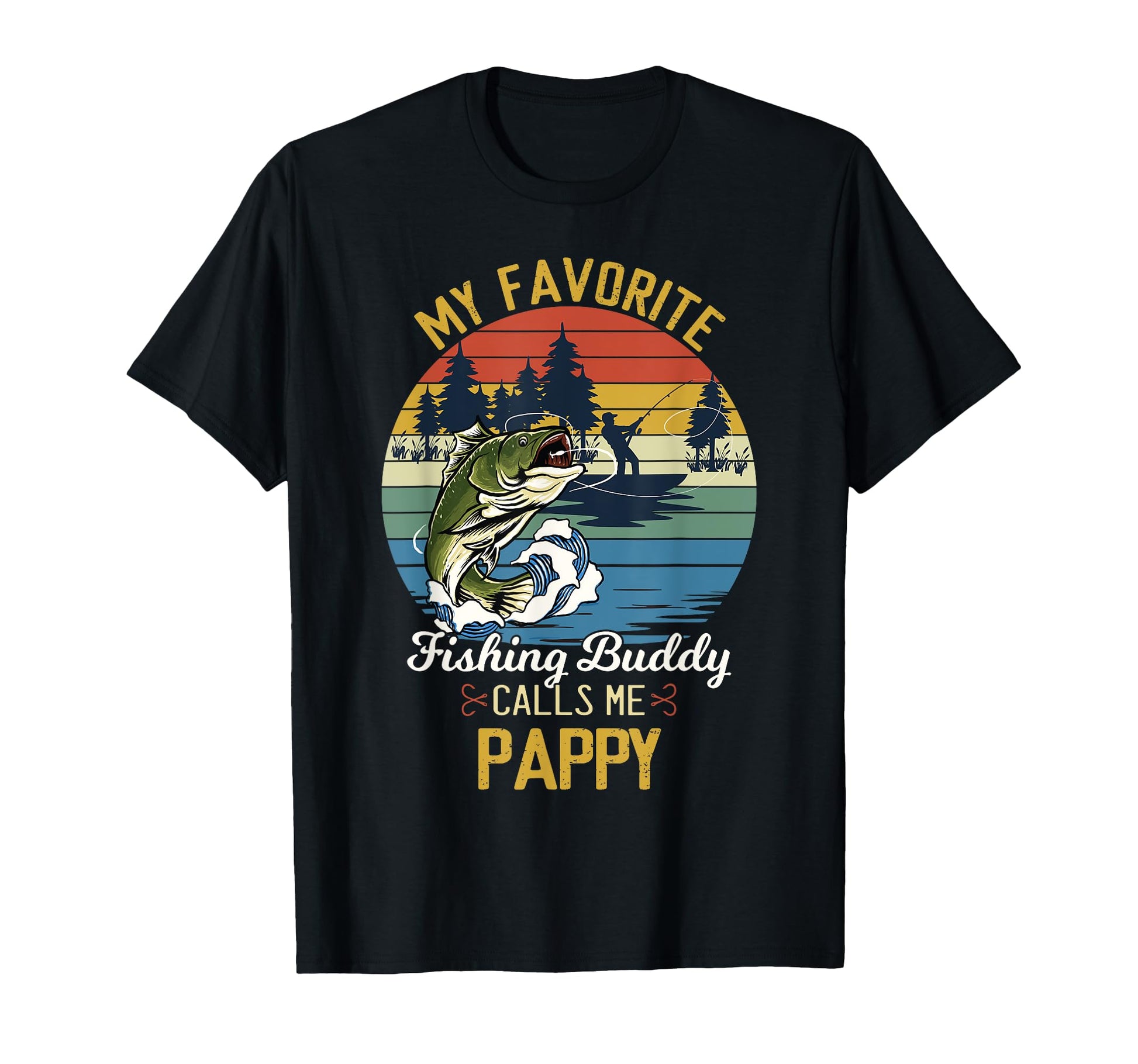 My Favorite Fishing Buddy Calls Me T-Shirt - Fun Novelty Design for Adults - T-Shirt, Sweatshirt, Hoodie