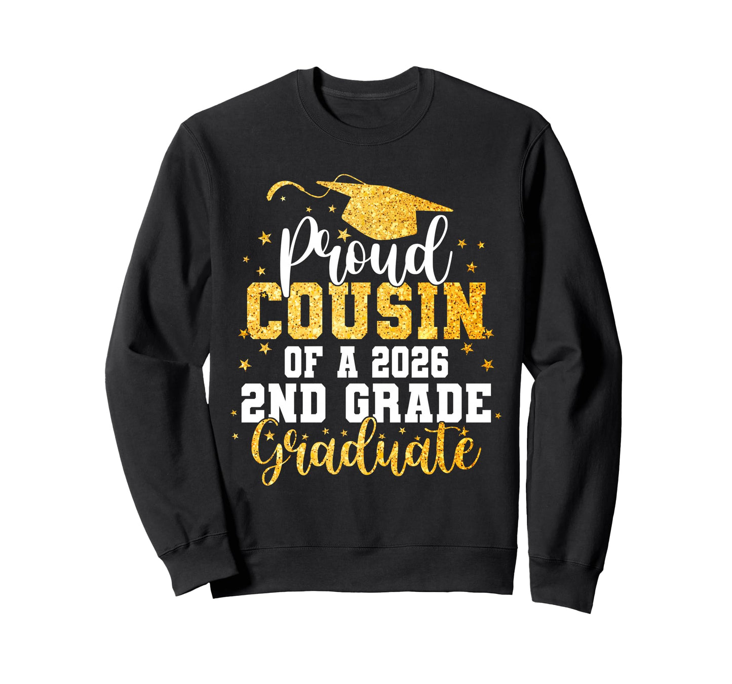 Proud Cousin Class 2026 2Nd Sweatshirt - Casual Everyday Wear Men Women - T-Shirt, Sweatshirt, Hoodie