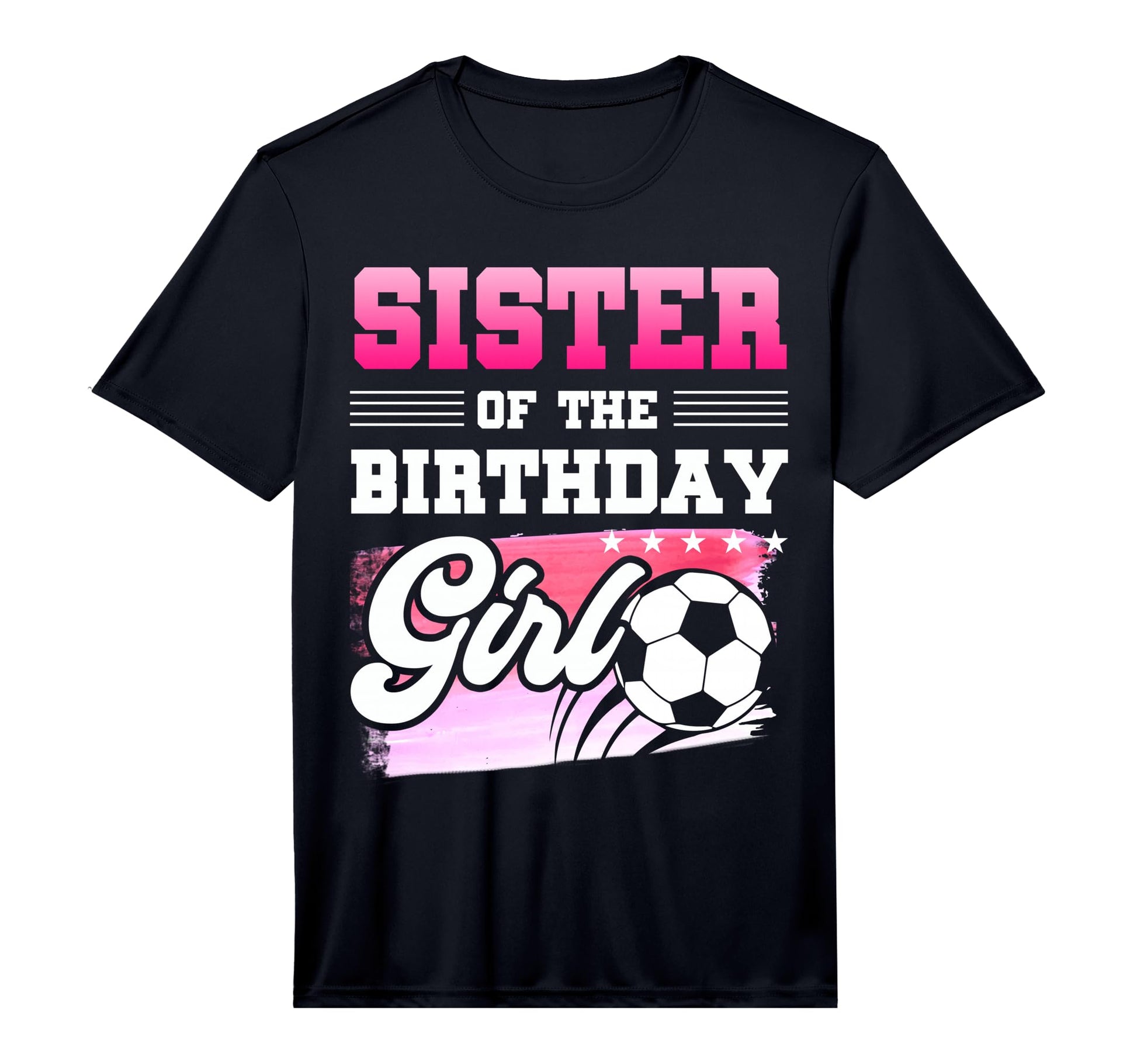 Mens Sister Birthday Soccer Players T-Shirt - Custom Art Print Unisex - T-Shirt, Sweatshirt, Hoodie