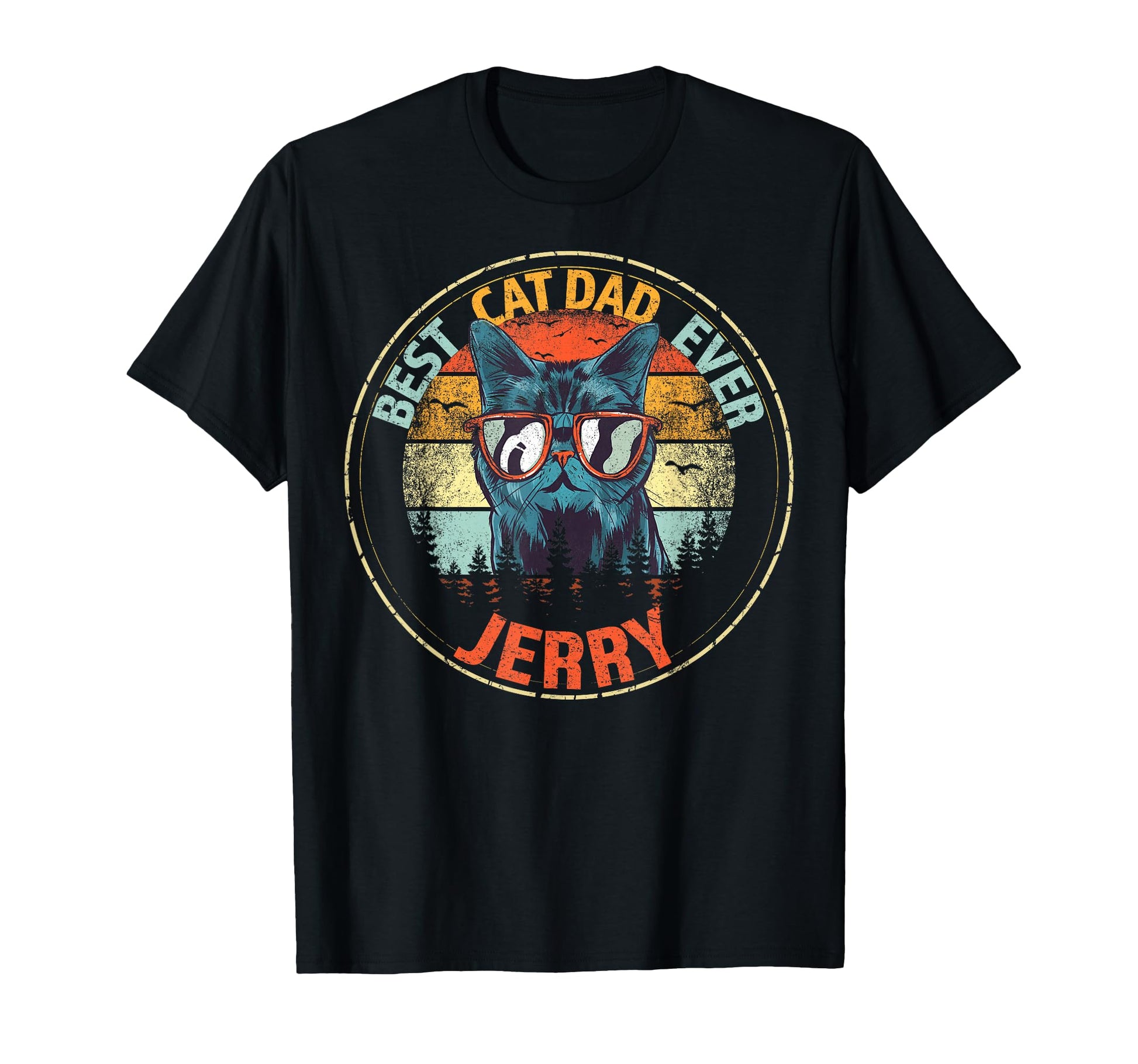 Jerry Best Cat Dad Ever Funny Custom T-Shirt - Trendy Graphic Men Women - T-Shirt, Sweatshirt, Hoodie