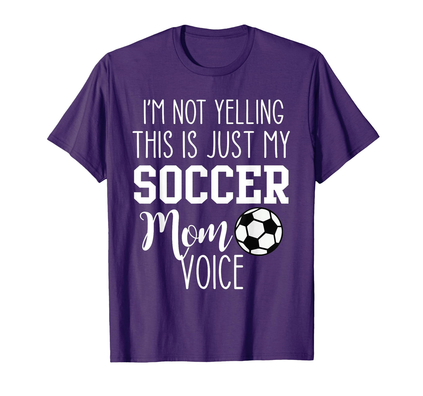 Im Not Yelling This Is Just My Soccer Mom T-Shirt - Trendy Graphic Unisex - T-Shirt, Sweatshirt, Hoodie