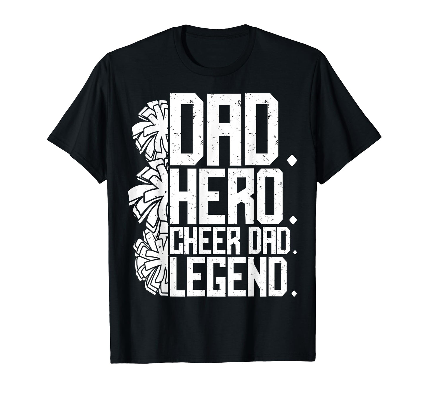 Dad Hero Cheer Dad Legend Cheerleader T-Shirt - Trendy Graphic Unisex - T-Shirt, Sweatshirt, Hoodie