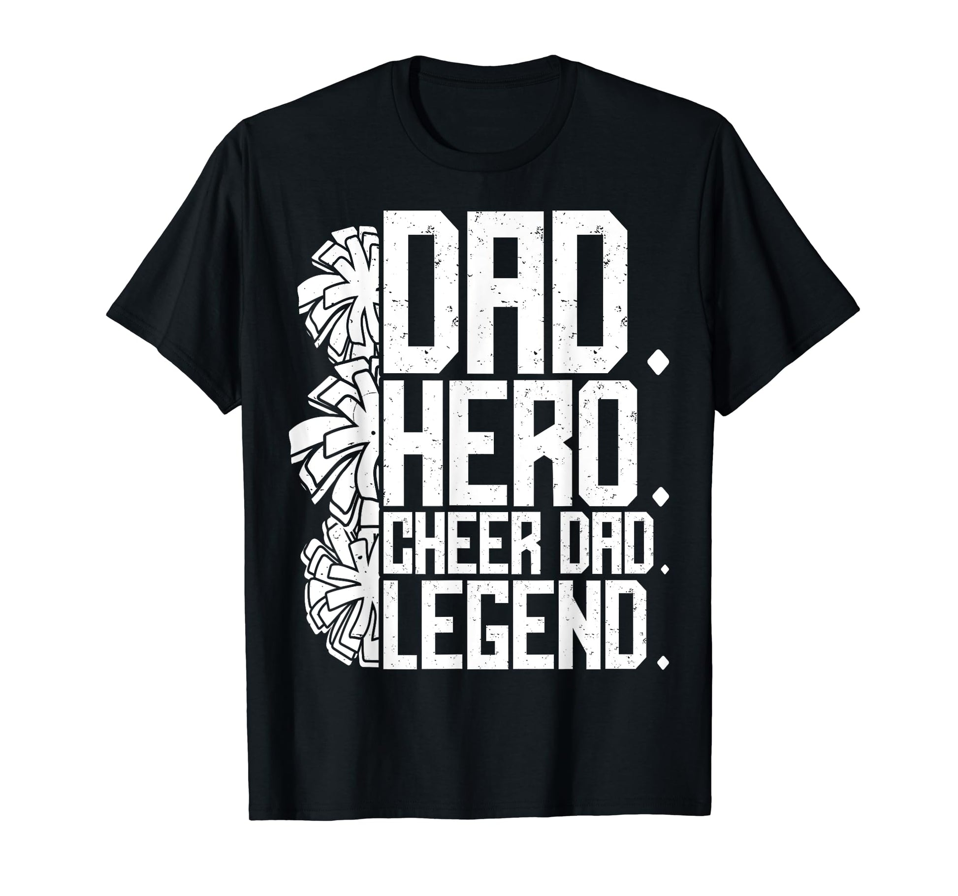 Dad Hero Cheer Dad Legend Cheerleader T-Shirt - Trendy Graphic Unisex - T-Shirt, Sweatshirt, Hoodie