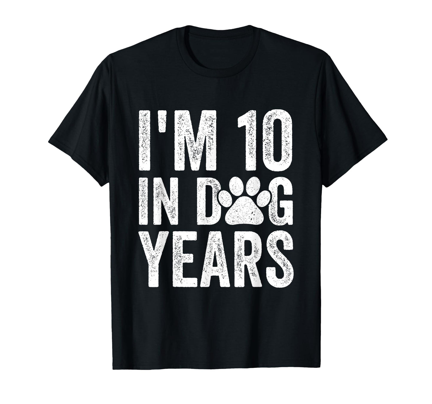 Im 10 Dog Years Funny 70Th Birthday Dog T-Shirt - Trendy Graphic Men Women - T-Shirt, Sweatshirt, Hoodie