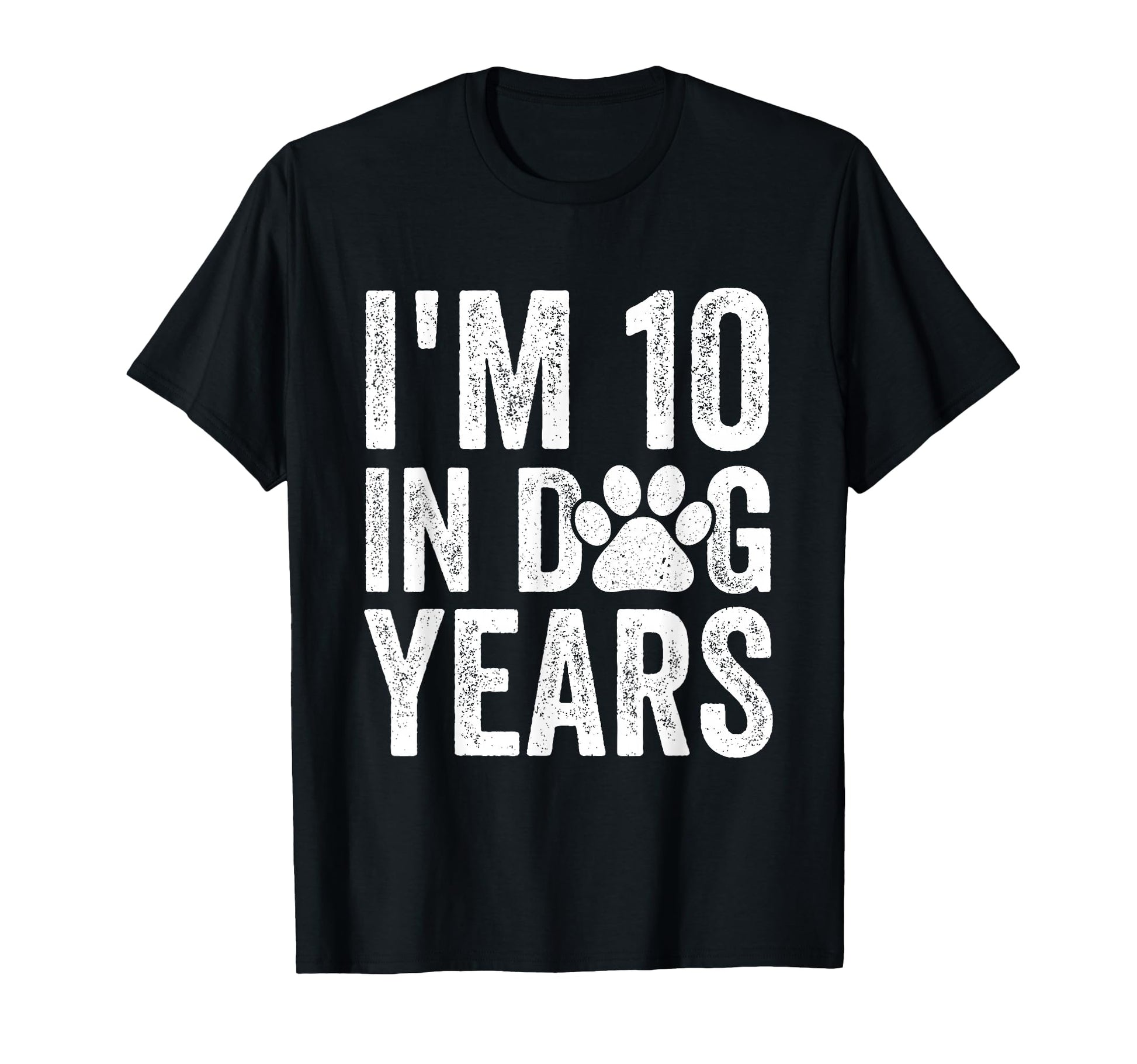 Im 10 Dog Years Funny 70Th Birthday Dog T-Shirt - Trendy Graphic Men Women - T-Shirt, Sweatshirt, Hoodie
