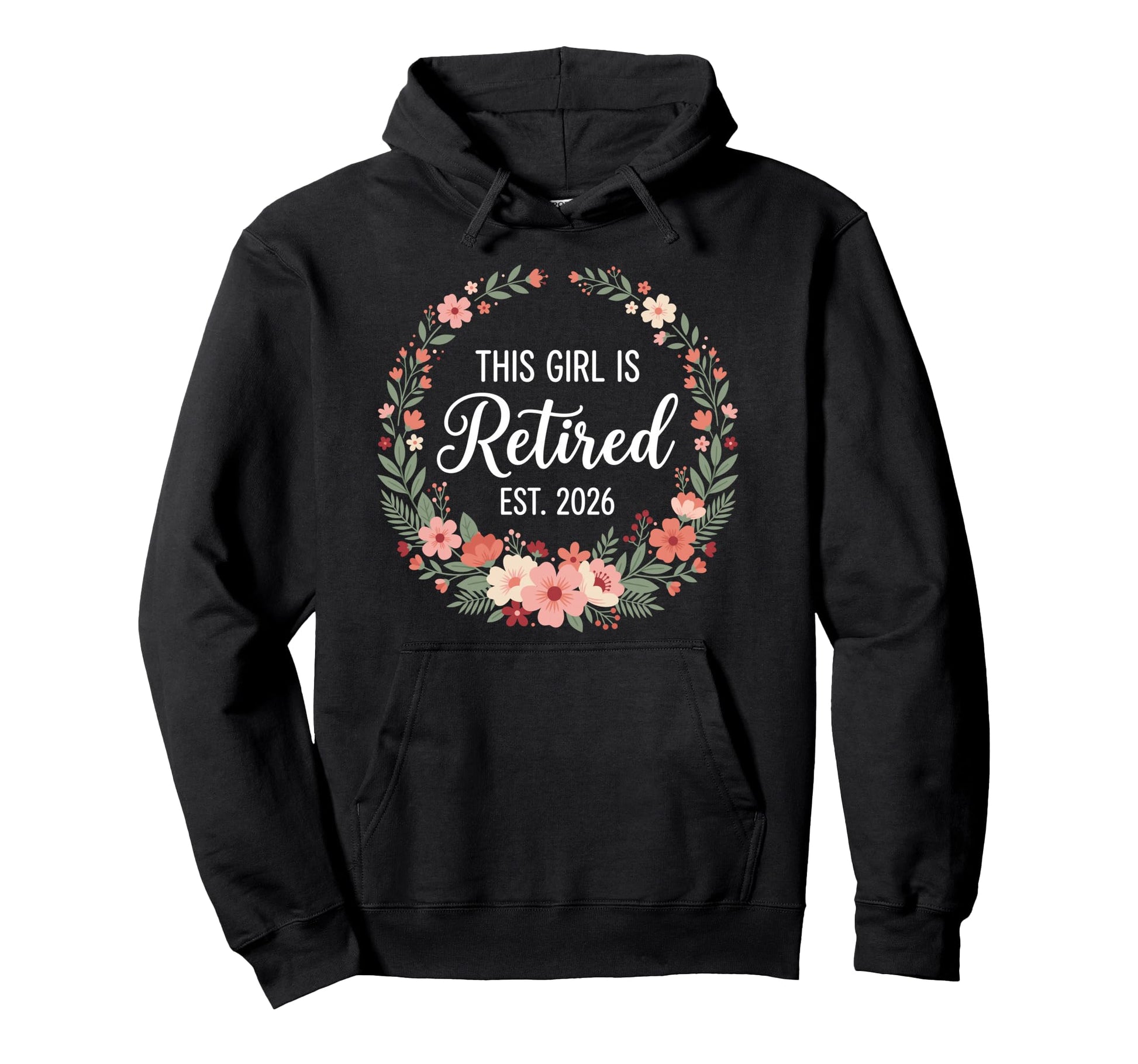 This Is Retired 2026 Retirement Flowers Hoodie - Novelty Apparel Unisex - T-Shirt, Sweatshirt, Hoodie