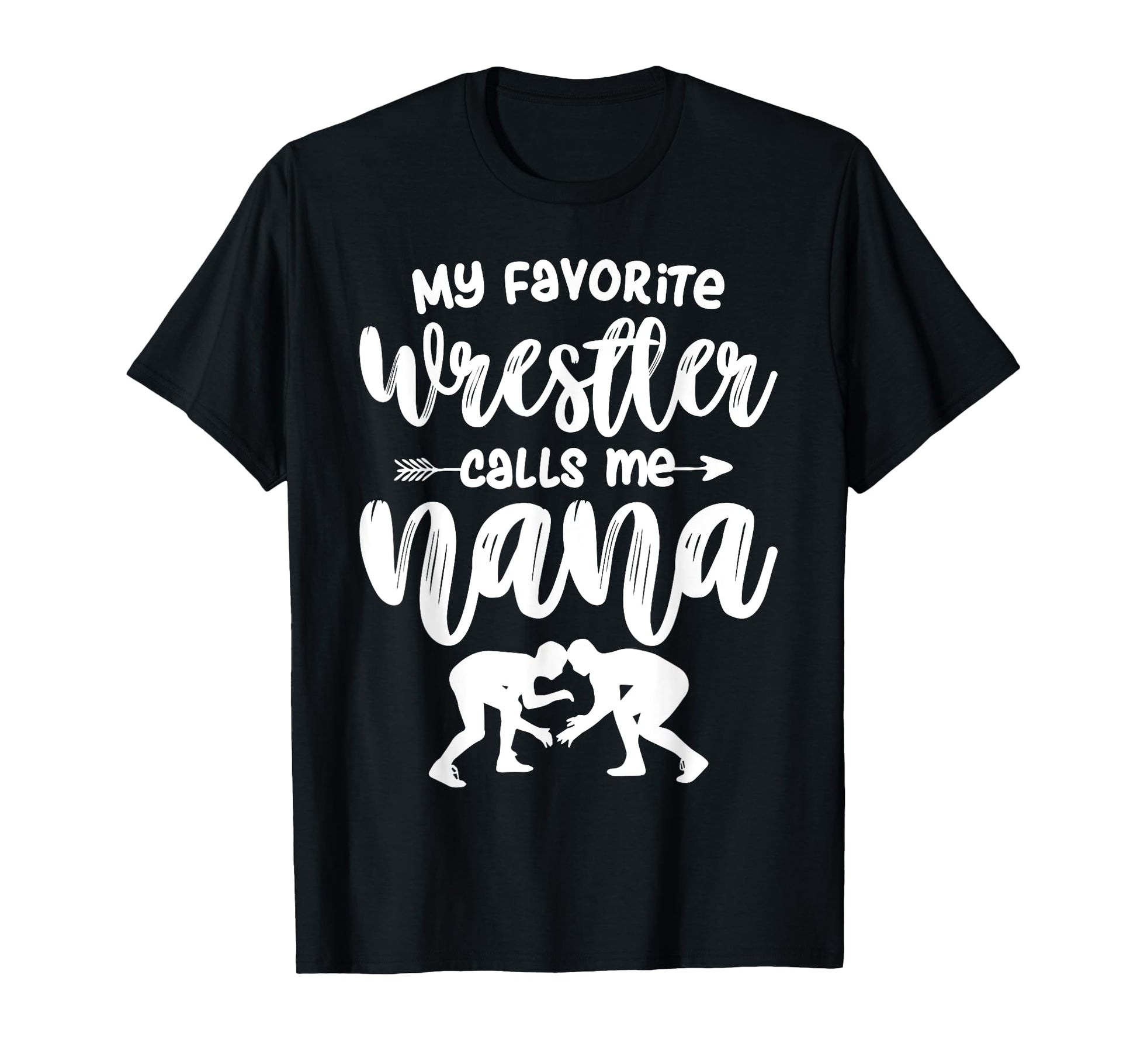 My Favorite Wrestler Calls Me Nana T-Shirt - Trendy Graphic for Adults - T-Shirt, Sweatshirt, Hoodie