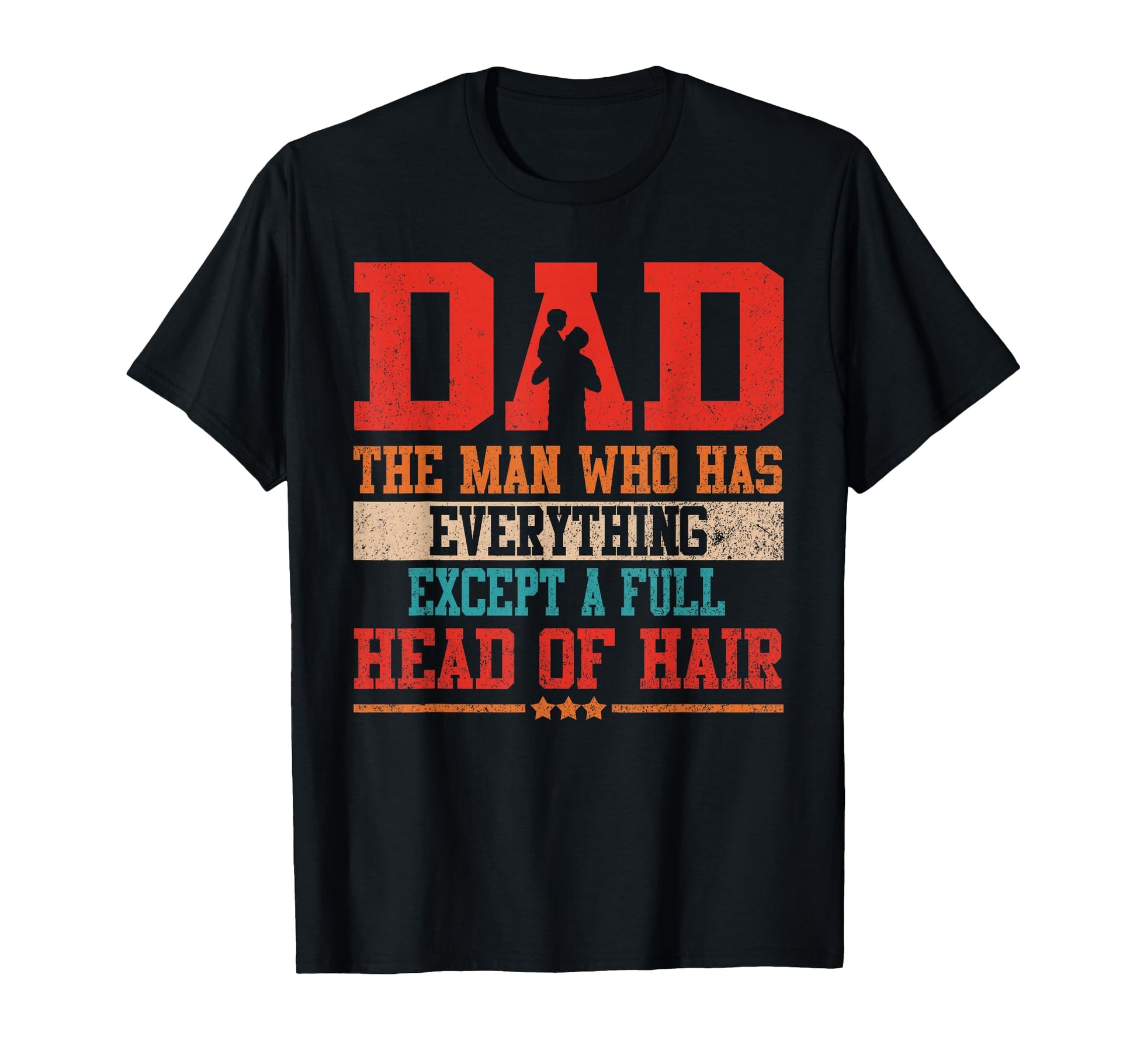 Funny Dad Bald Has It All T-Shirt - Streetwear Style Men Women - T-Shirt, Sweatshirt, Hoodie
