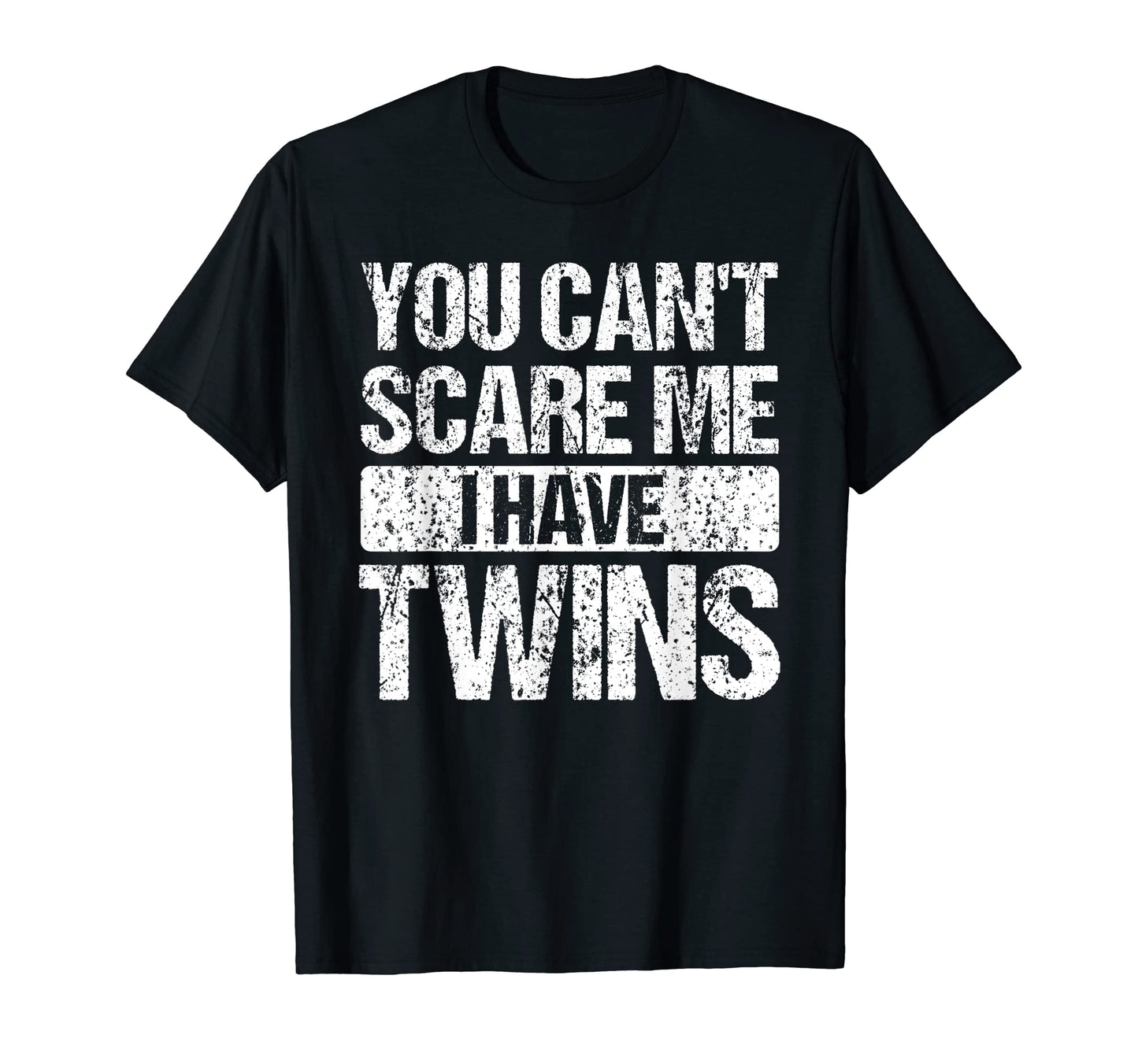 You Cant Scare Me I Have Twins Mom And T-Shirt - Minimalist Print Unisex - T-Shirt, Sweatshirt, Hoodie