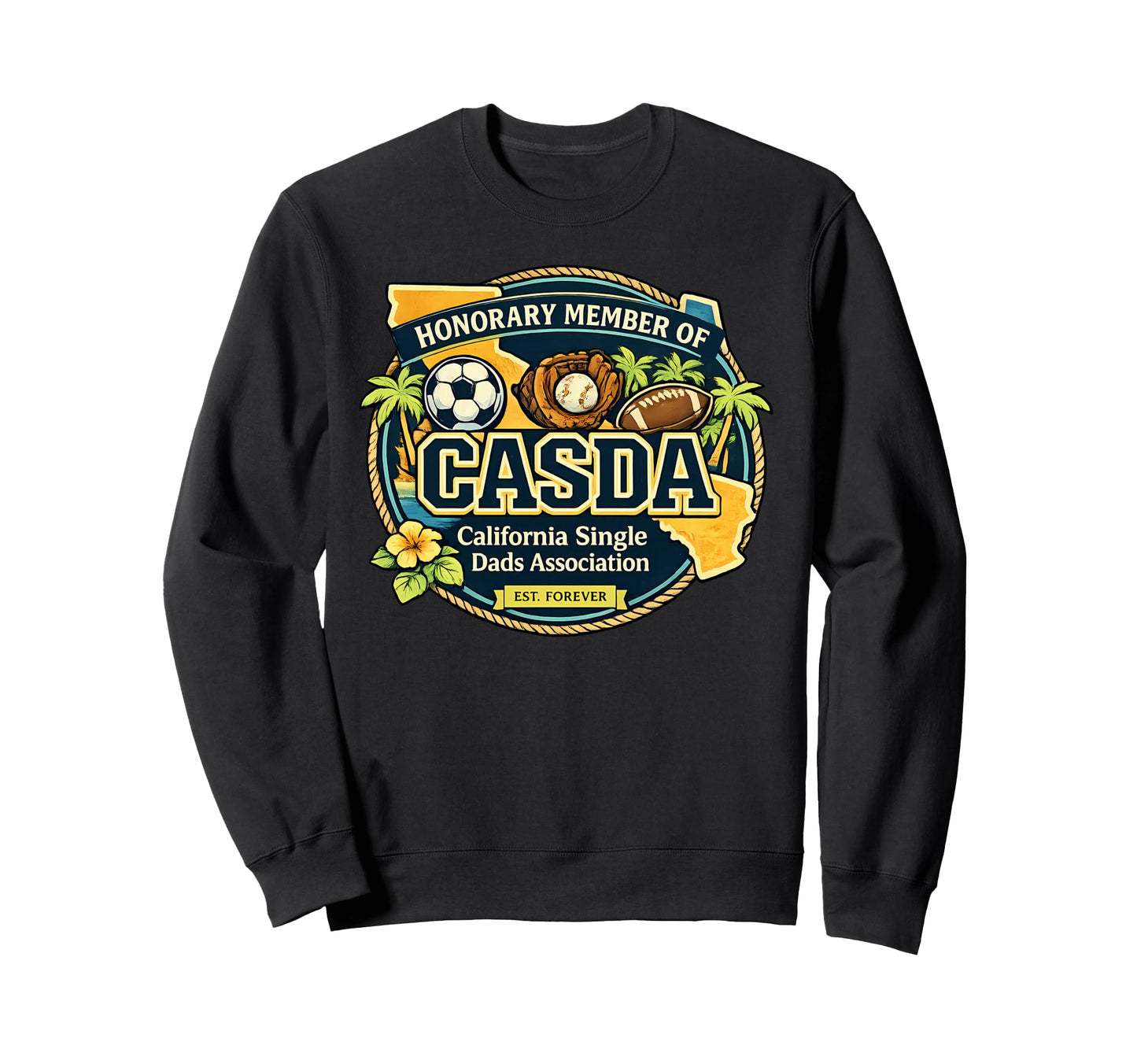 Honorary Member Casda California Sweatshirt - Casual Everyday Wear Unisex - T-Shirt, Sweatshirt, Hoodie