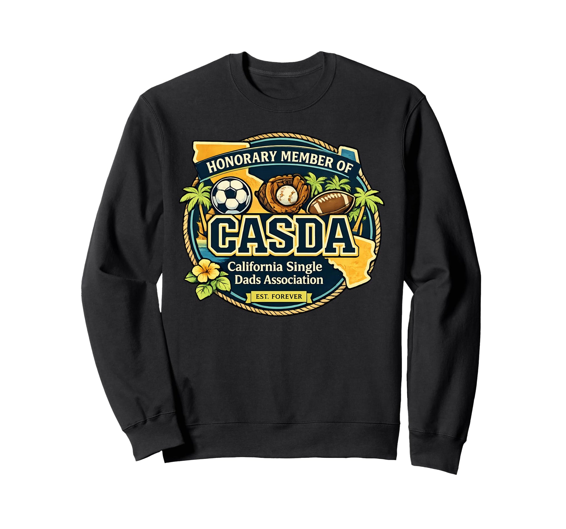 Honorary Member Casda California Sweatshirt - Casual Everyday Wear Unisex - T-Shirt, Sweatshirt, Hoodie