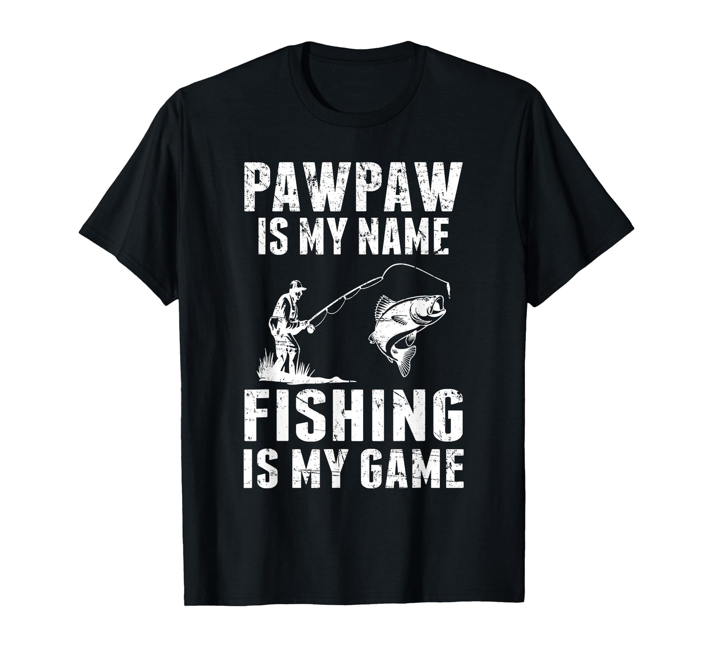 Pawpaw Is My Name Fishing Is My Game T-Shirt - Custom Art Print Unisex - T-Shirt, Sweatshirt, Hoodie