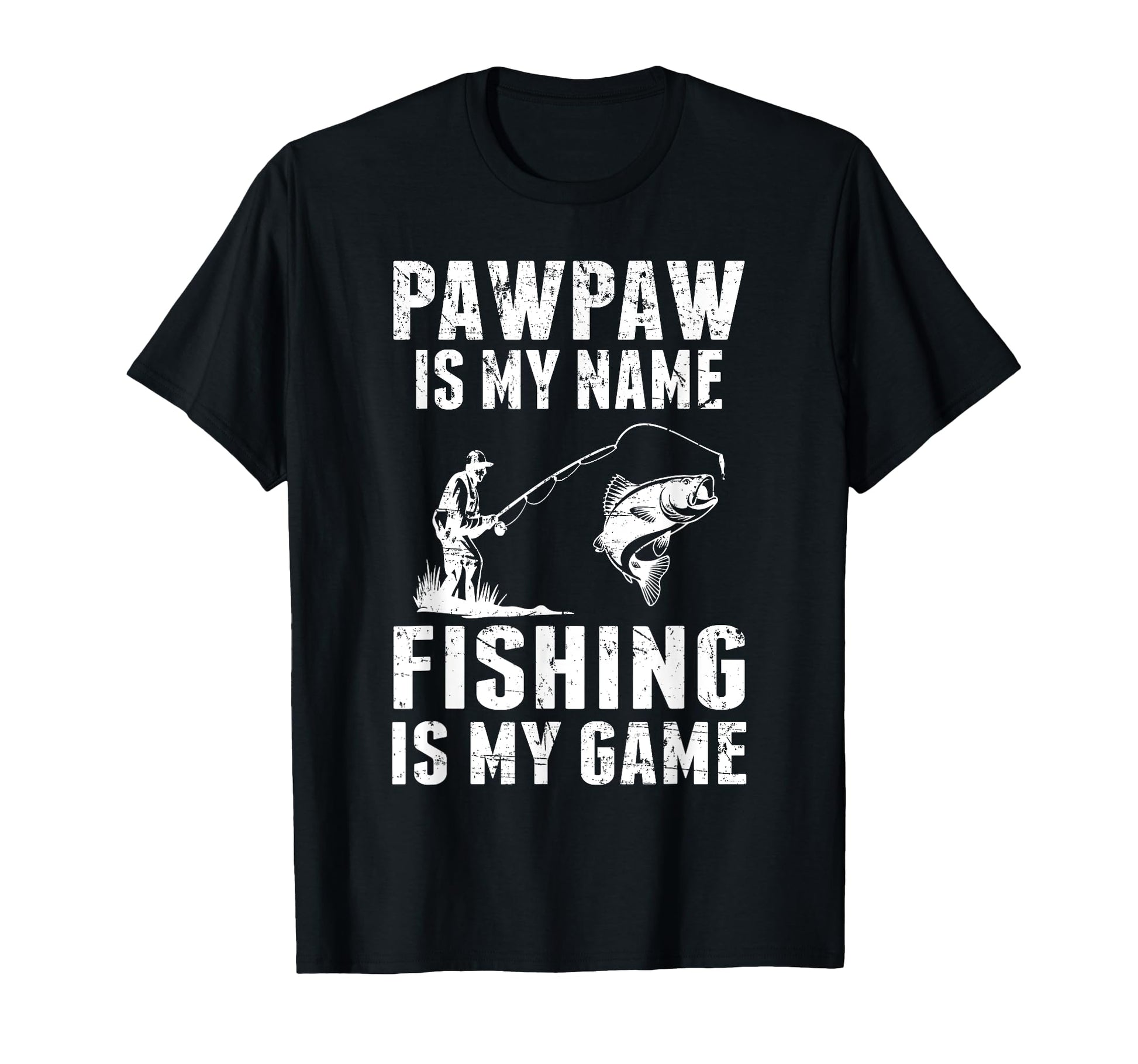 Pawpaw Is My Name Fishing Is My Game T-Shirt - Custom Art Print Unisex - T-Shirt, Sweatshirt, Hoodie