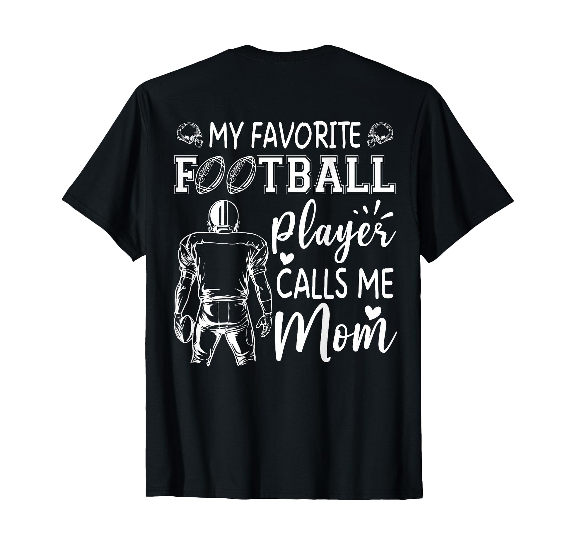 My Favorite Football Player Calls Me T-Shirt - Custom Art Print Men Women - T-Shirt, Sweatshirt, Hoodie