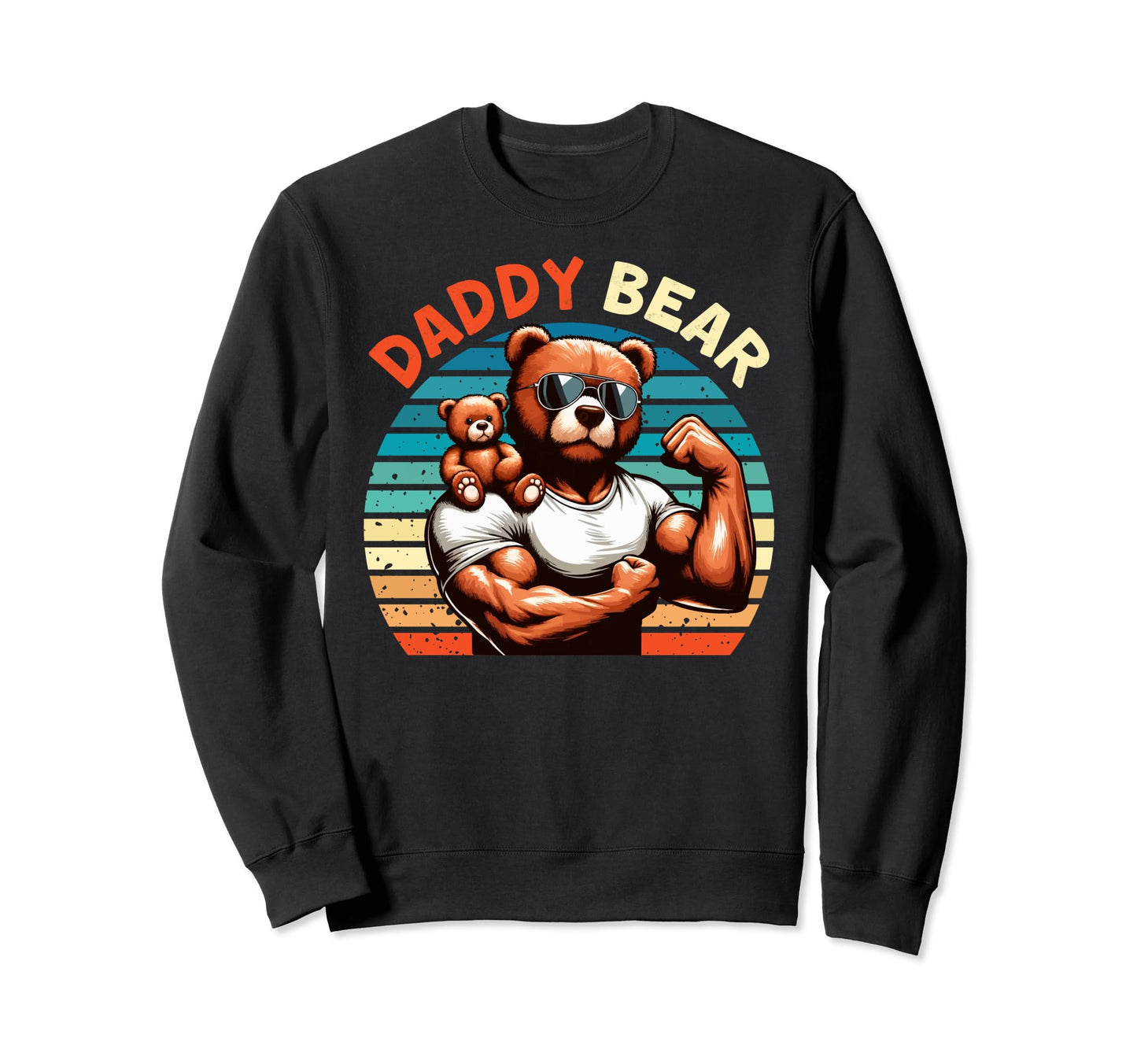 Muscular Daddy Bear Fathers Day Sweatshirt - Aesthetic Graphic Men Women - T-Shirt, Sweatshirt, Hoodie