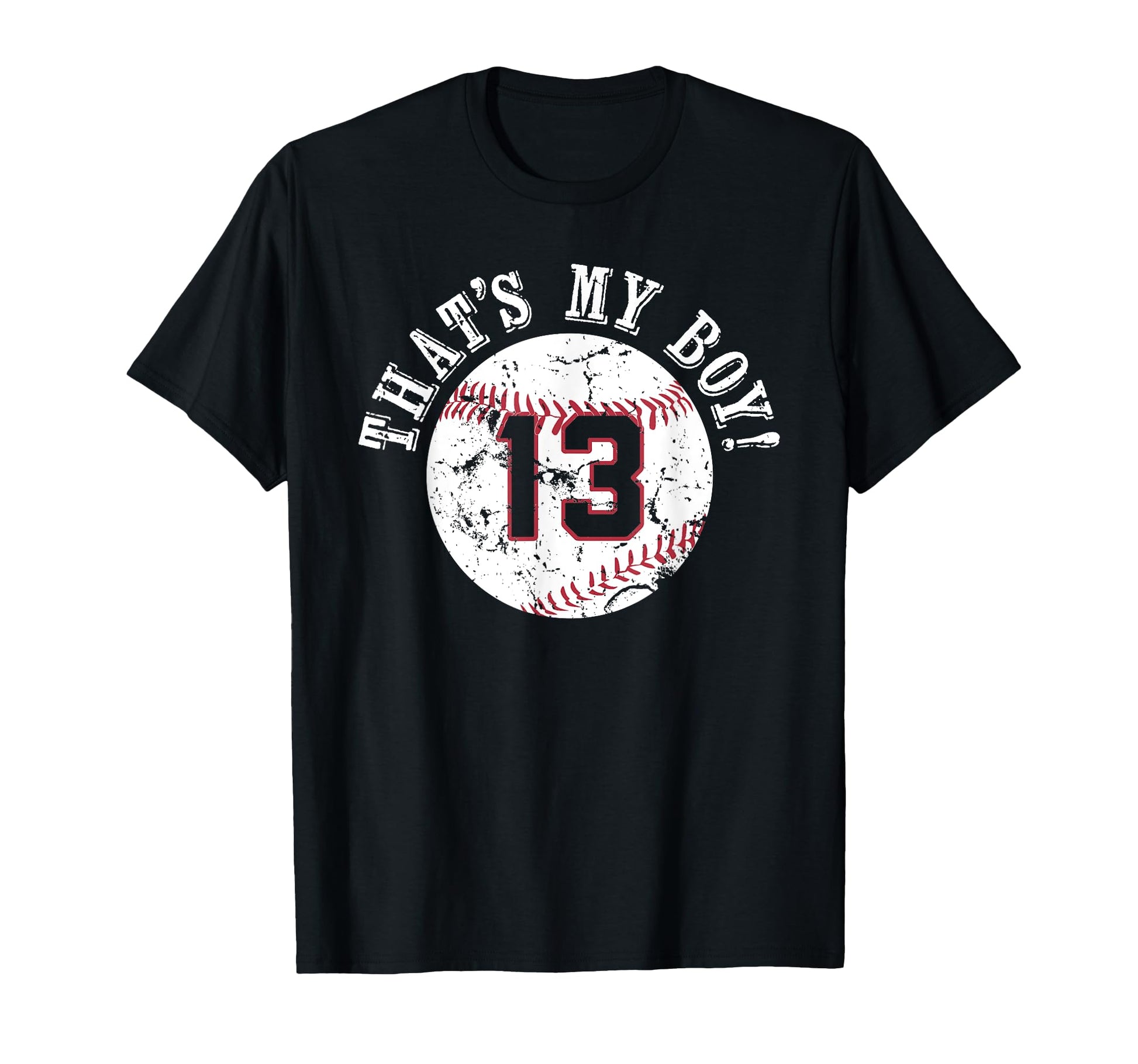 Unique Thats My 13 Baseball Player Mom T-Shirt - Fun Novelty Design Unisex - T-Shirt, Sweatshirt, Hoodie