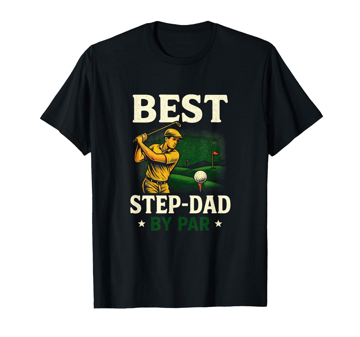 Best Step Dad Par Funny Golf T-Shirt - Fun Novelty Design Unisex - T-Shirt, Sweatshirt, Hoodie