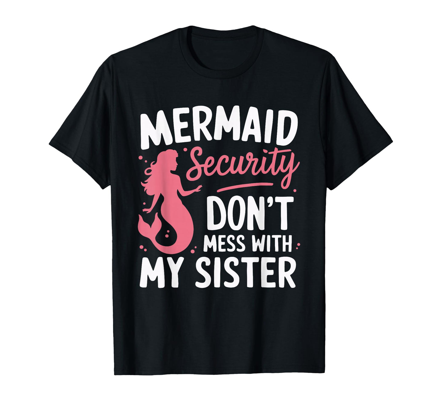 Mermaid Security Dont Mess My Mermaid T-Shirt - Unique Graphic Unisex - T-Shirt, Sweatshirt, Hoodie