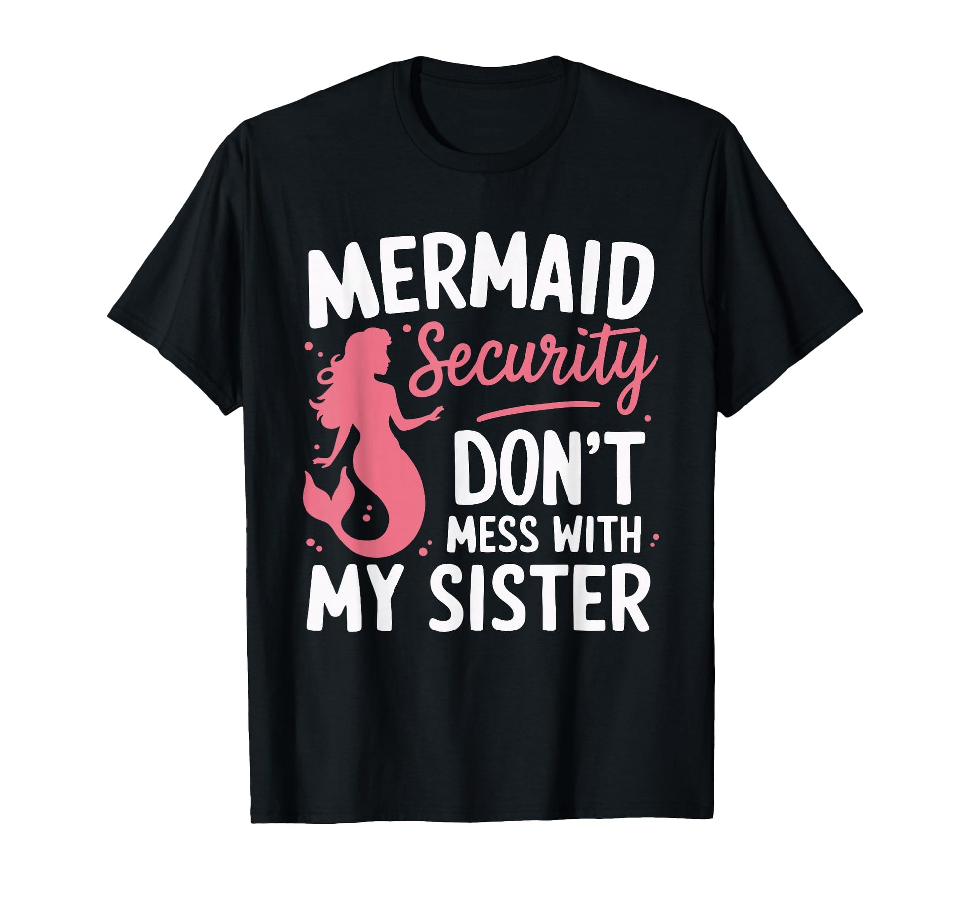 Mermaid Security Dont Mess My Mermaid T-Shirt - Unique Graphic Unisex - T-Shirt, Sweatshirt, Hoodie