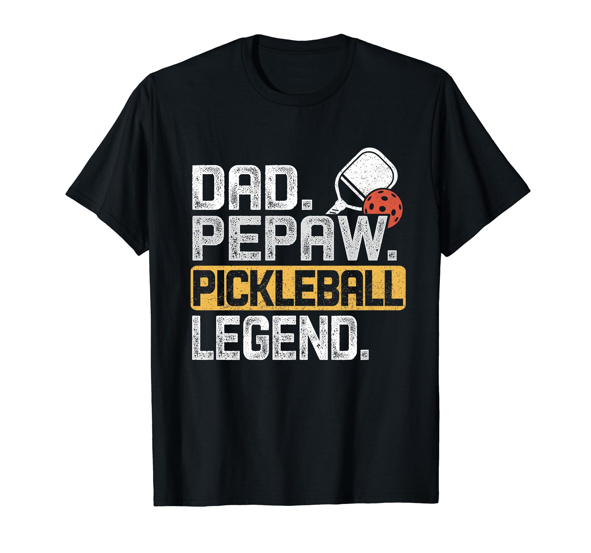 Pepaw Pickleball Legend Dad Funny T-Shirt - Streetwear Style Unisex - T-Shirt, Sweatshirt, Hoodie