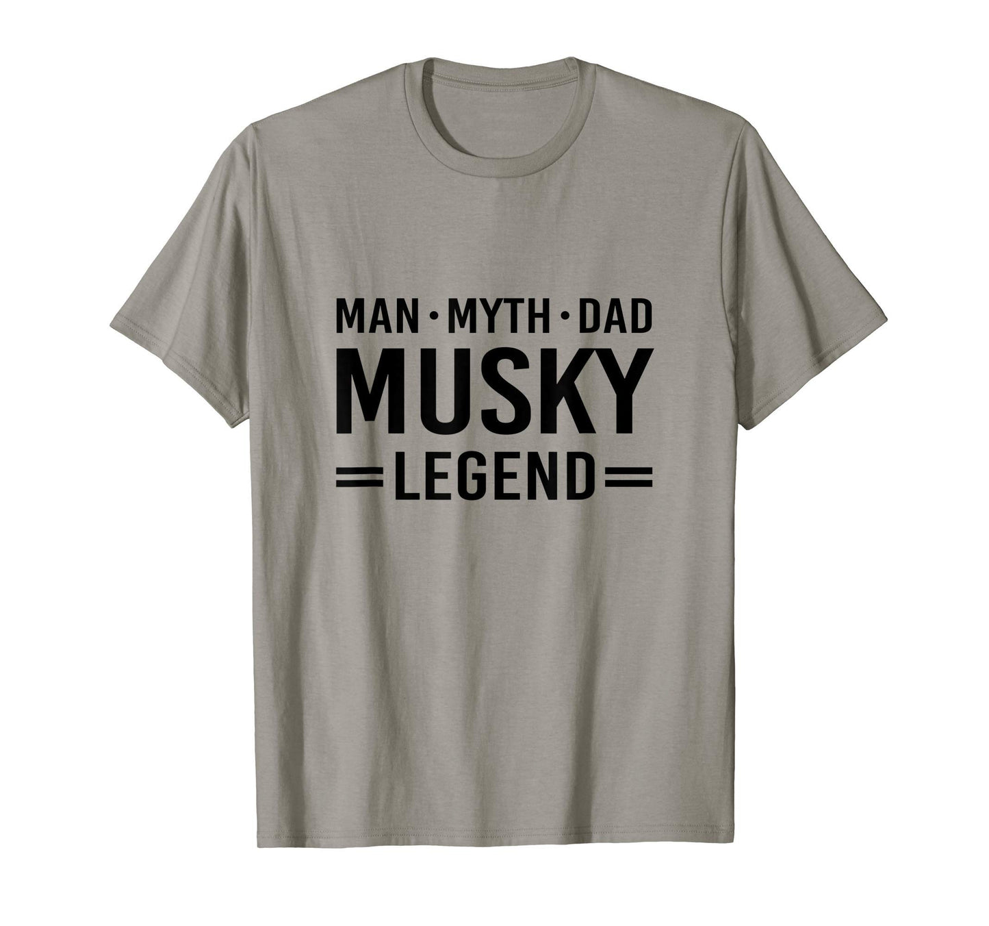 Myth Legend Dad Muskie Musky T-Shirt - Casual Everyday Wear Unisex - T-Shirt, Sweatshirt, Hoodie