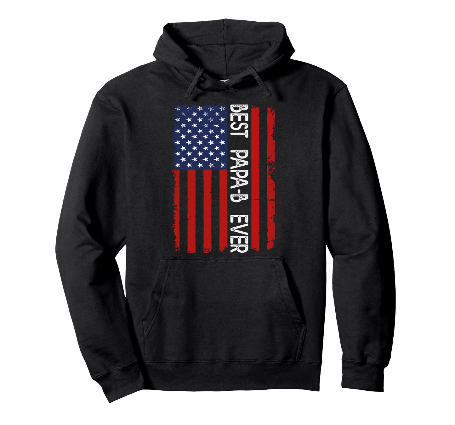 Best Papa B Ever American Flag Fathers Day Hoodie - Unique Graphic Unisex - T-Shirt, Sweatshirt, Hoodie