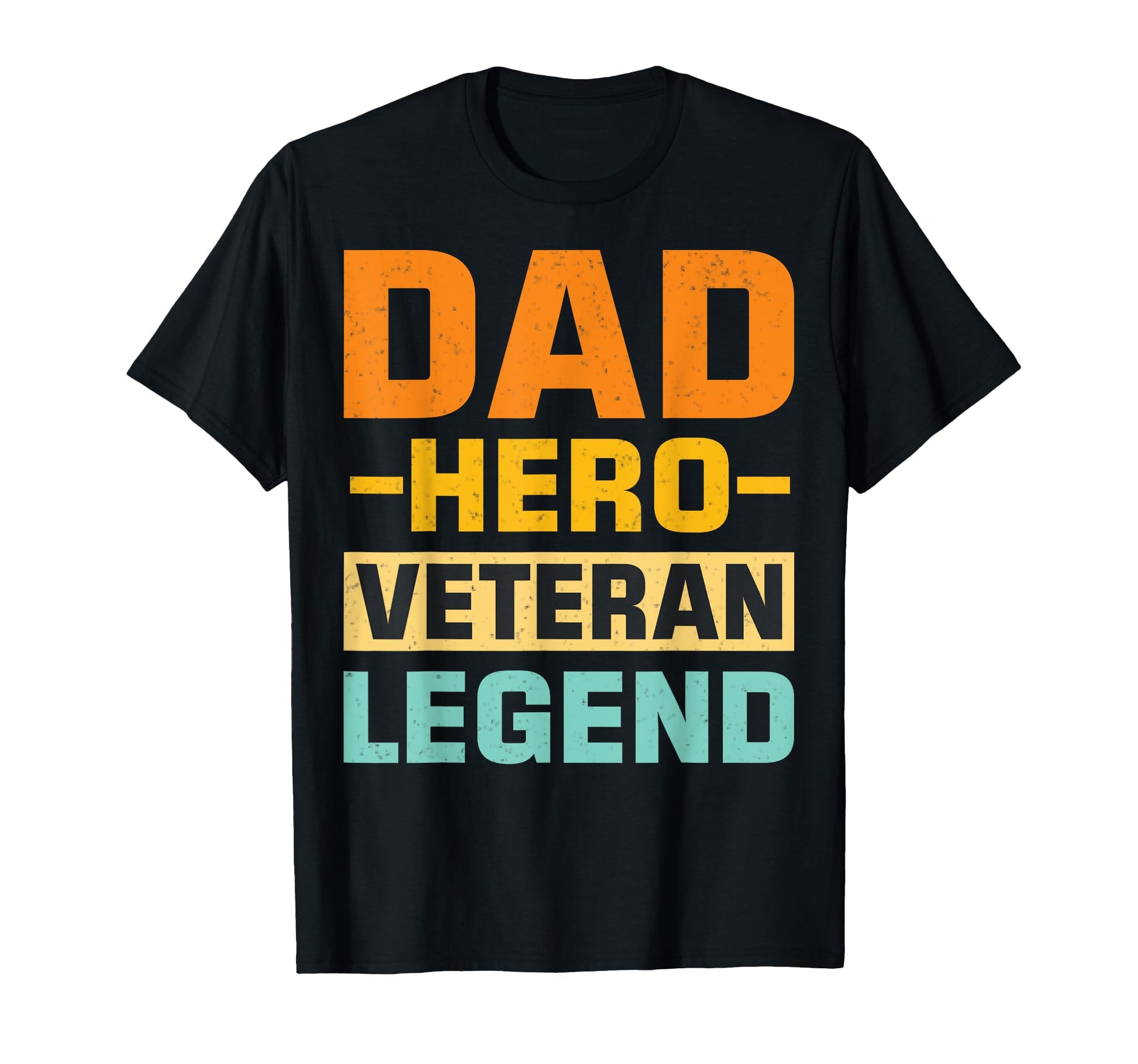 Dad Hero Veteran Legend Patriotic T-Shirt - Unique Graphic for Adults - T-Shirt, Sweatshirt, Hoodie