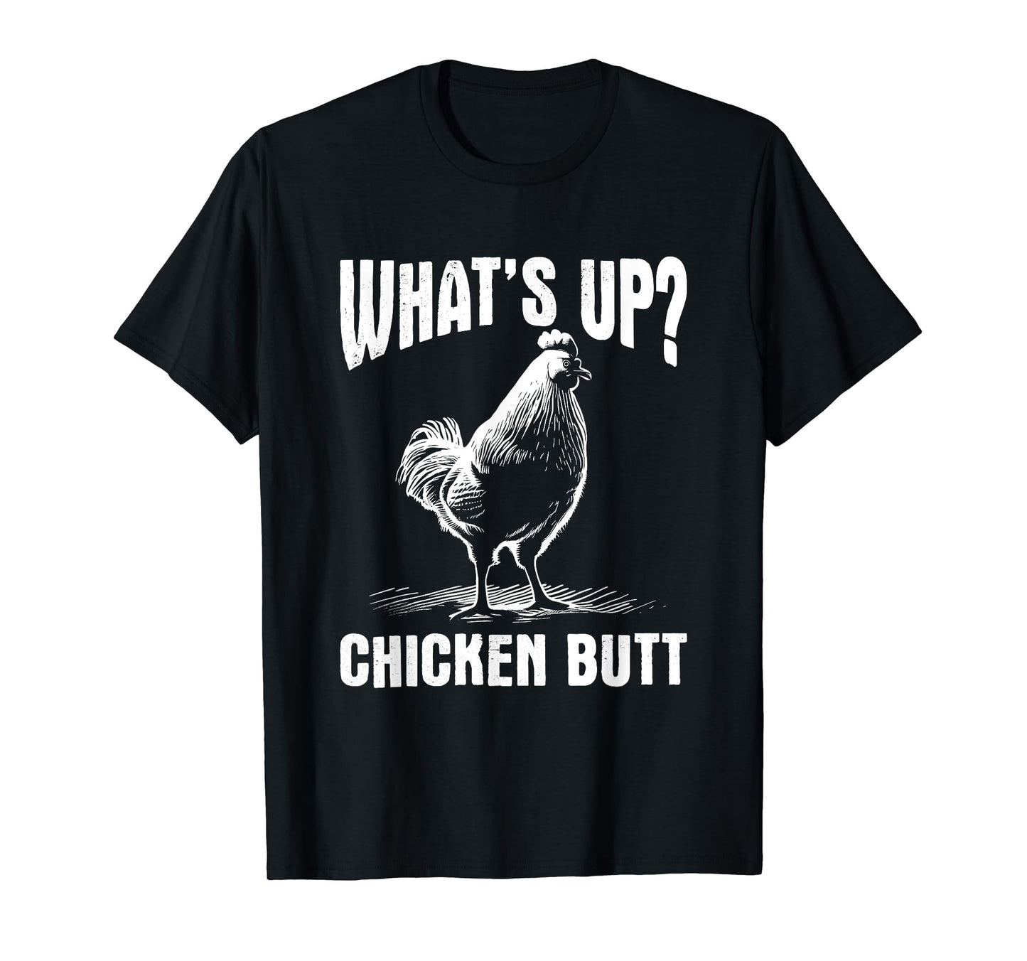 Whats Up Chicken Butt Funny Meme Dad T-Shirt - Aesthetic Graphic Unisex - T-Shirt, Sweatshirt, Hoodie