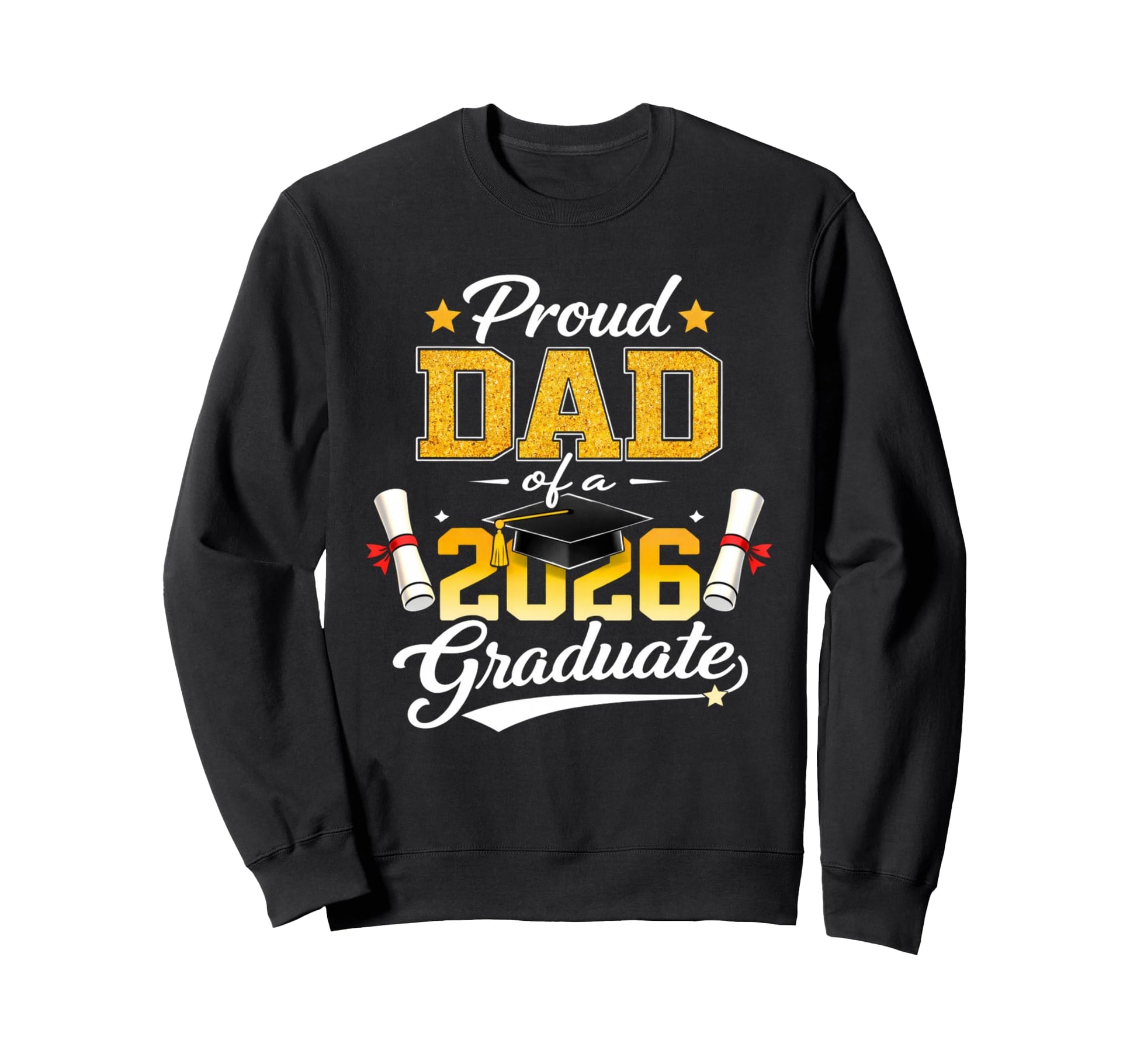 Proud Dad Class 2026 Graduate Celebration Sweatshirt - Graphic Print Unisex - T-Shirt, Sweatshirt, Hoodie