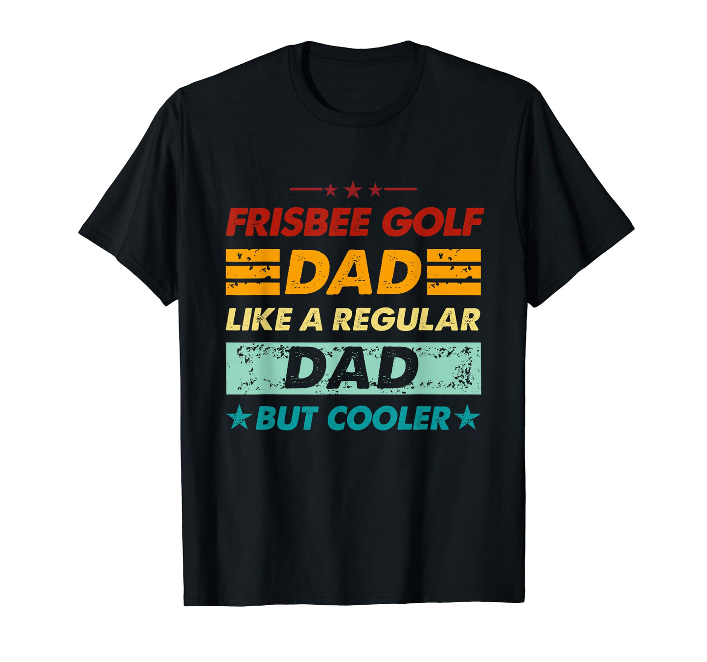 Funny Frisbee Golf Dad Like Regular Dad T-Shirt - Novelty Apparel Unisex - T-Shirt, Sweatshirt, Hoodie