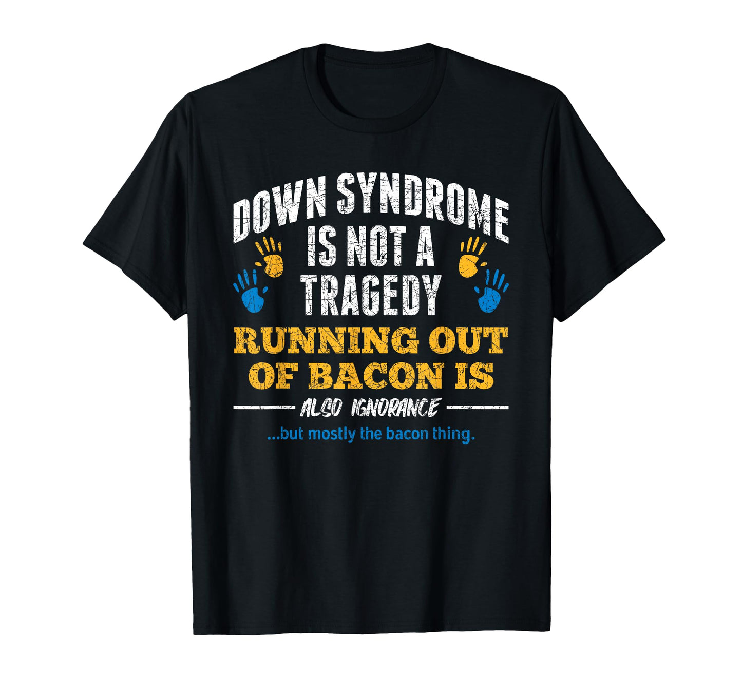 Down Syndrome Awareness Down Syndrome T-Shirt - Fun Novelty Design Unisex - T-Shirt, Sweatshirt, Hoodie