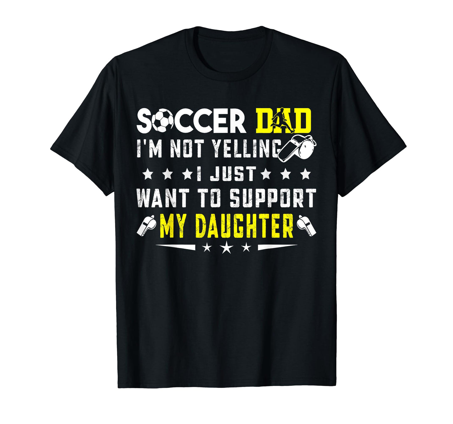 Im Not Yelling Soccer Dad Support T-Shirt - Fun Novelty Design for Adults - T-Shirt, Sweatshirt, Hoodie