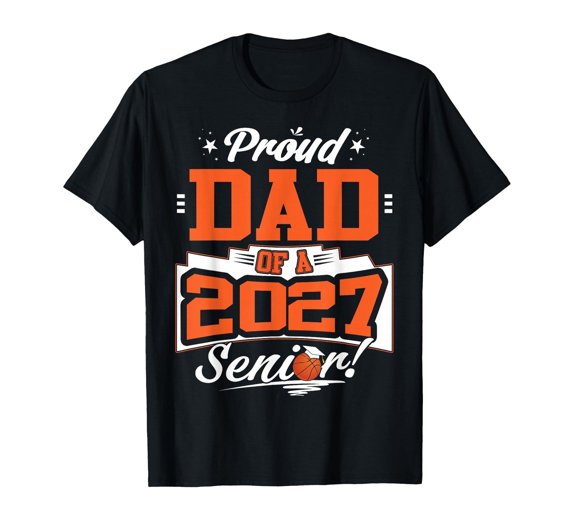 Proud Dad Basketball Senior Class T-Shirt - Fun Novelty Design for Adults - T-Shirt, Sweatshirt, Hoodie