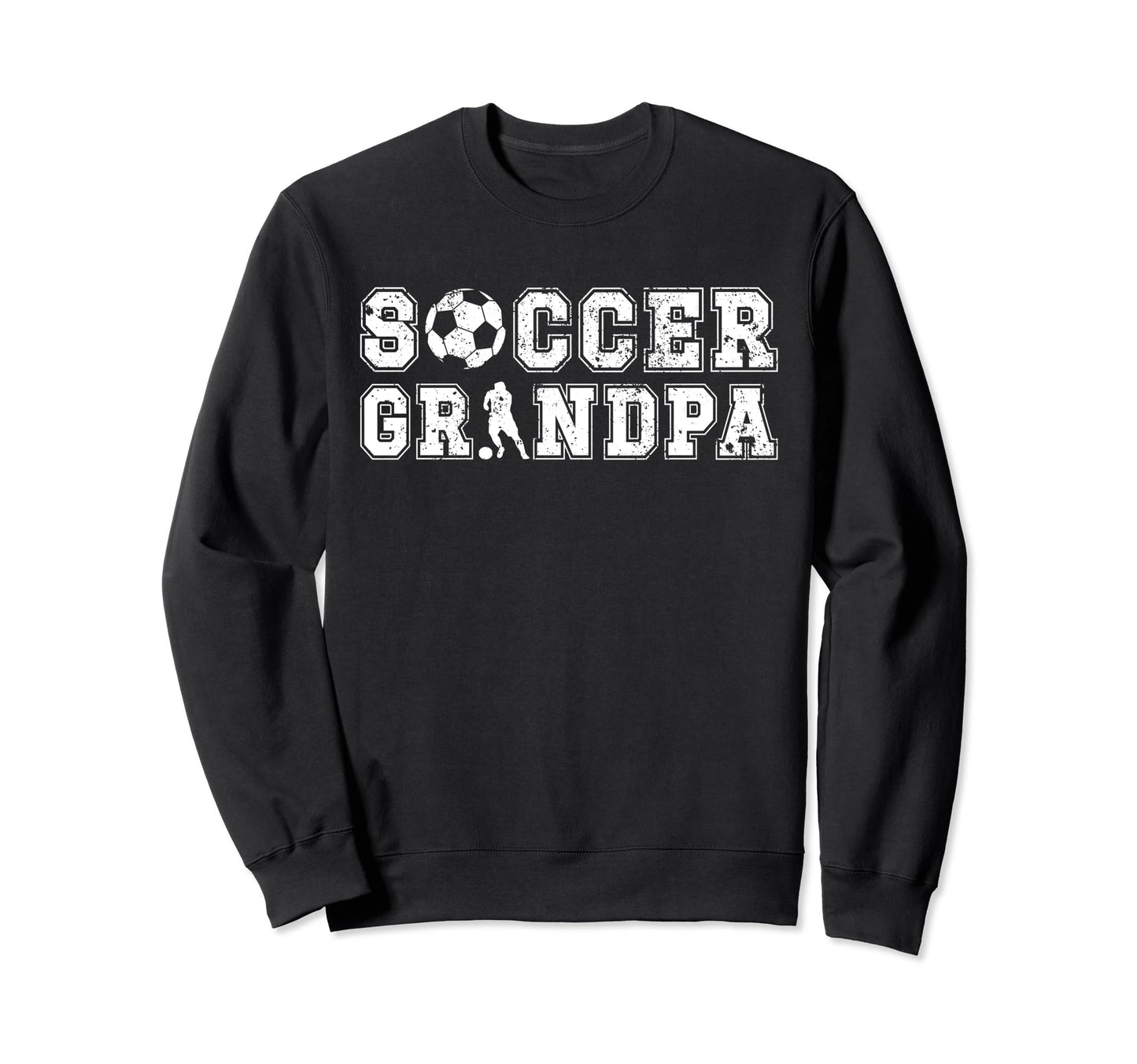 Soccer Grandpa Soccer Player Sweatshirt - Streetwear Style Men Women - T-Shirt, Sweatshirt, Hoodie
