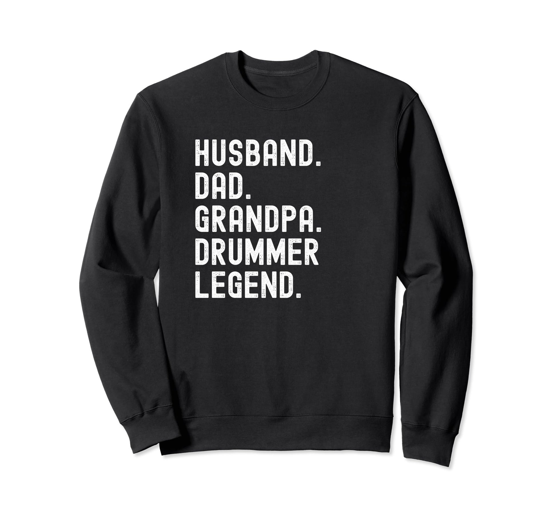 Drummer Grandpa Dad Husband Sweatshirt - Aesthetic Graphic Men Women - T-Shirt, Sweatshirt, Hoodie