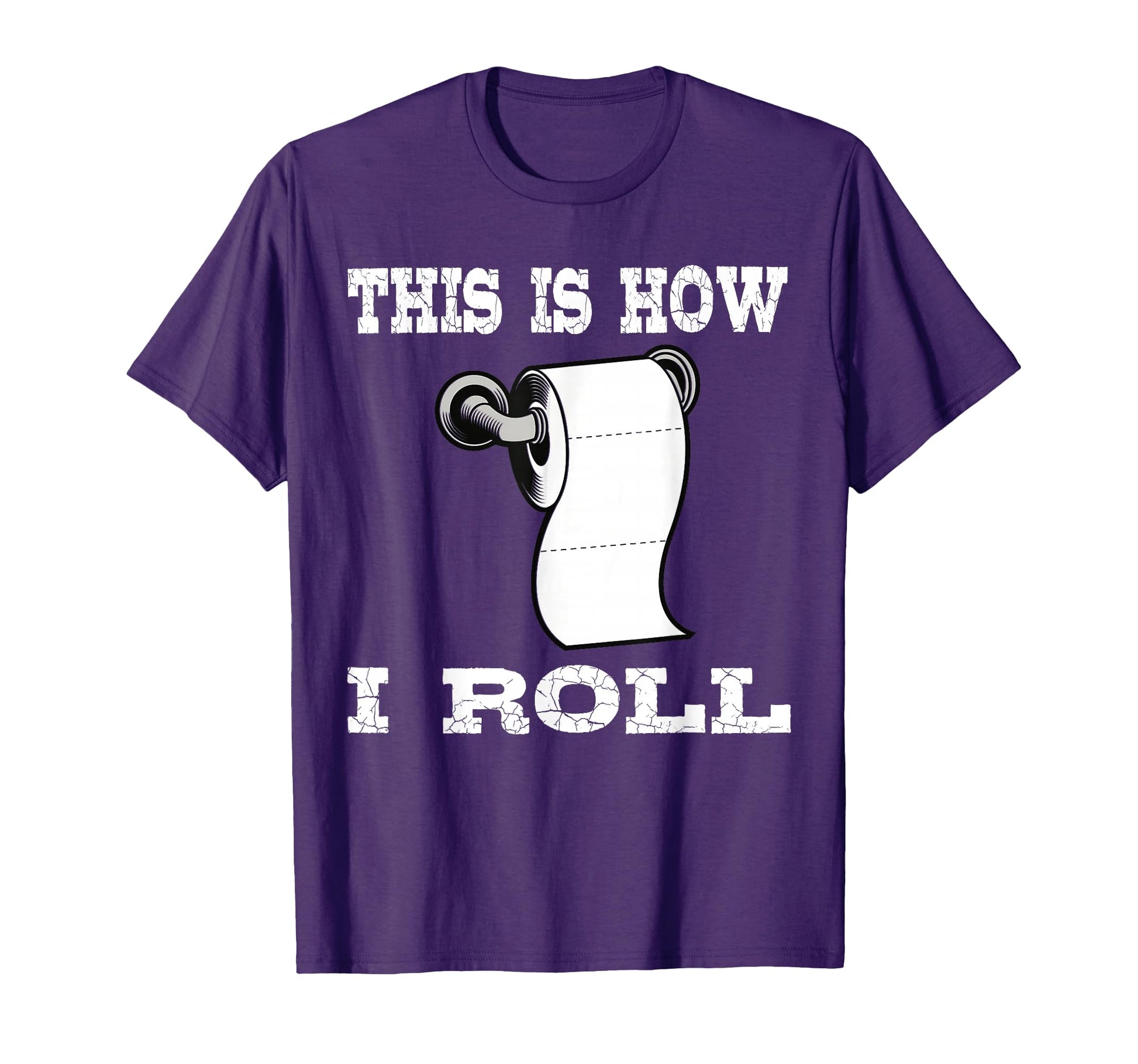 Funny This Is How I Roll Toilet Paper T-Shirt - Streetwear Style Unisex - T-Shirt, Sweatshirt, Hoodie