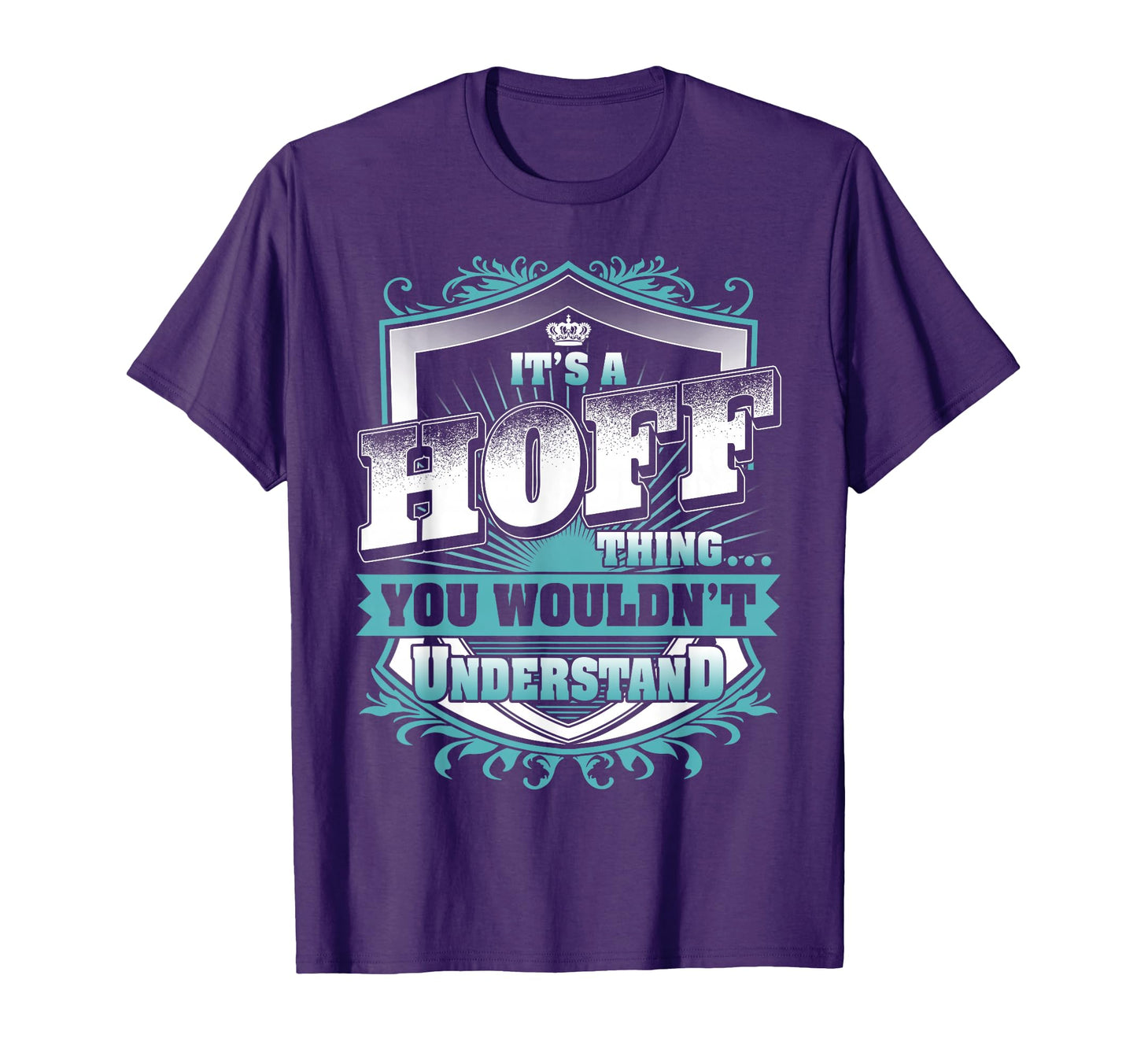 Its Hoff Thing You Wouldnt Understand T-Shirt - Streetwear Style Unisex - T-Shirt, Sweatshirt, Hoodie