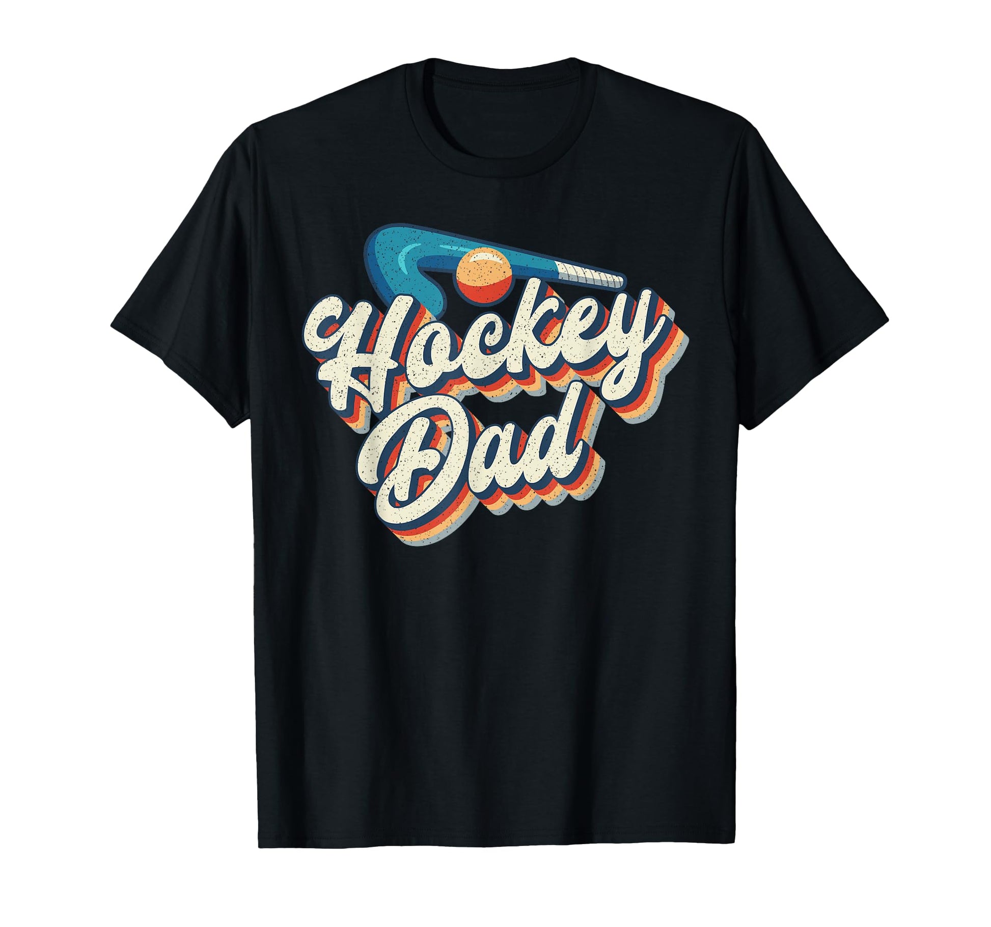 Field Hockey Dad Hockey Dad T-Shirt - Novelty Apparel Men Women - T-Shirt, Sweatshirt, Hoodie