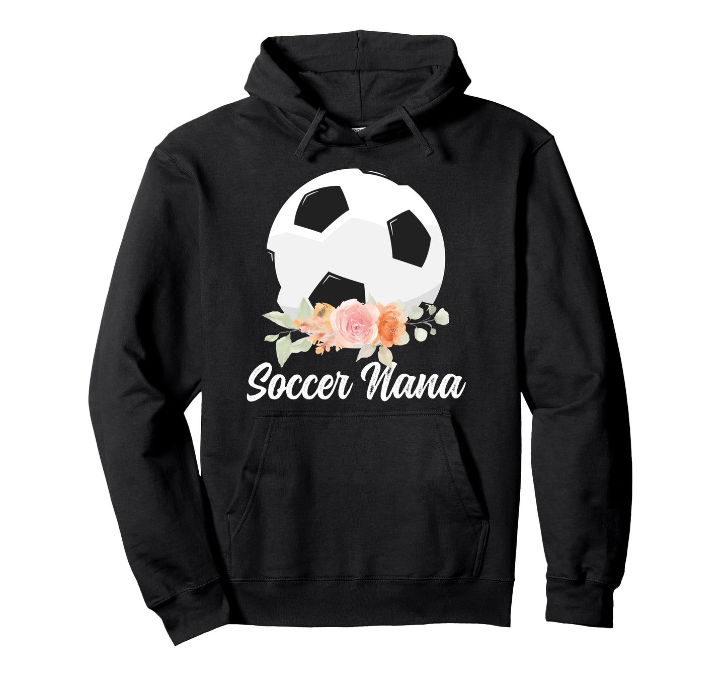 Soccer Nana Grandma Nana Soccer Player Hoodie - Trendy Graphic Men Women - T-Shirt, Sweatshirt, Hoodie