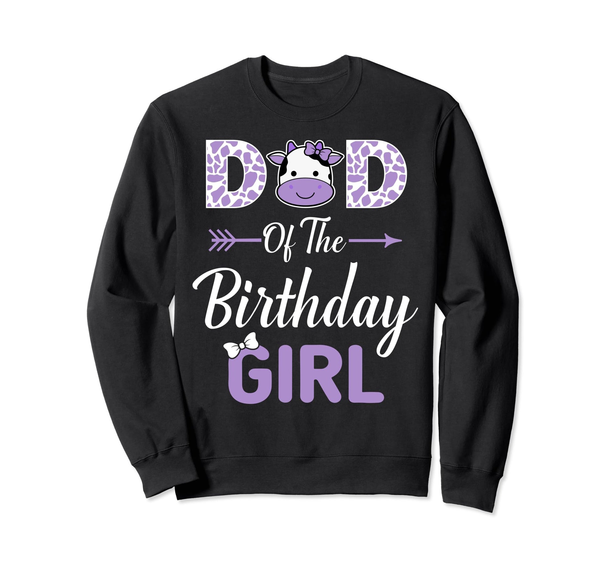 Dad Birthday Farm Cow Daddy Sweatshirt - Casual Everyday Wear for Adults - T-Shirt, Sweatshirt, Hoodie