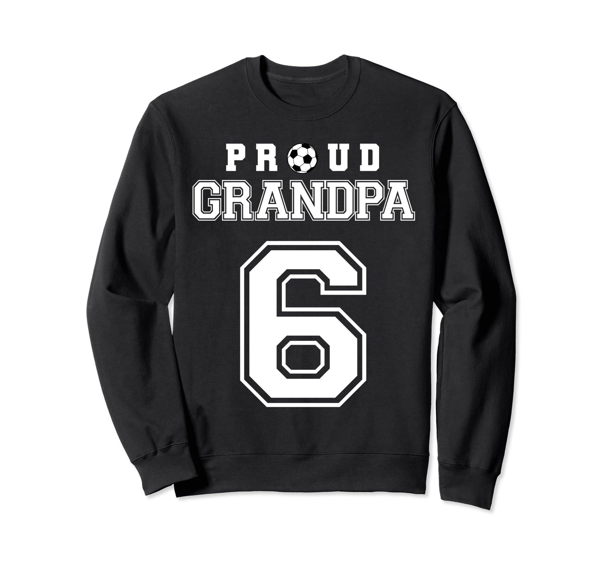 Number 6 Custom Proud Soccer Sweatshirt - Casual Everyday Wear Unisex - T-Shirt, Sweatshirt, Hoodie