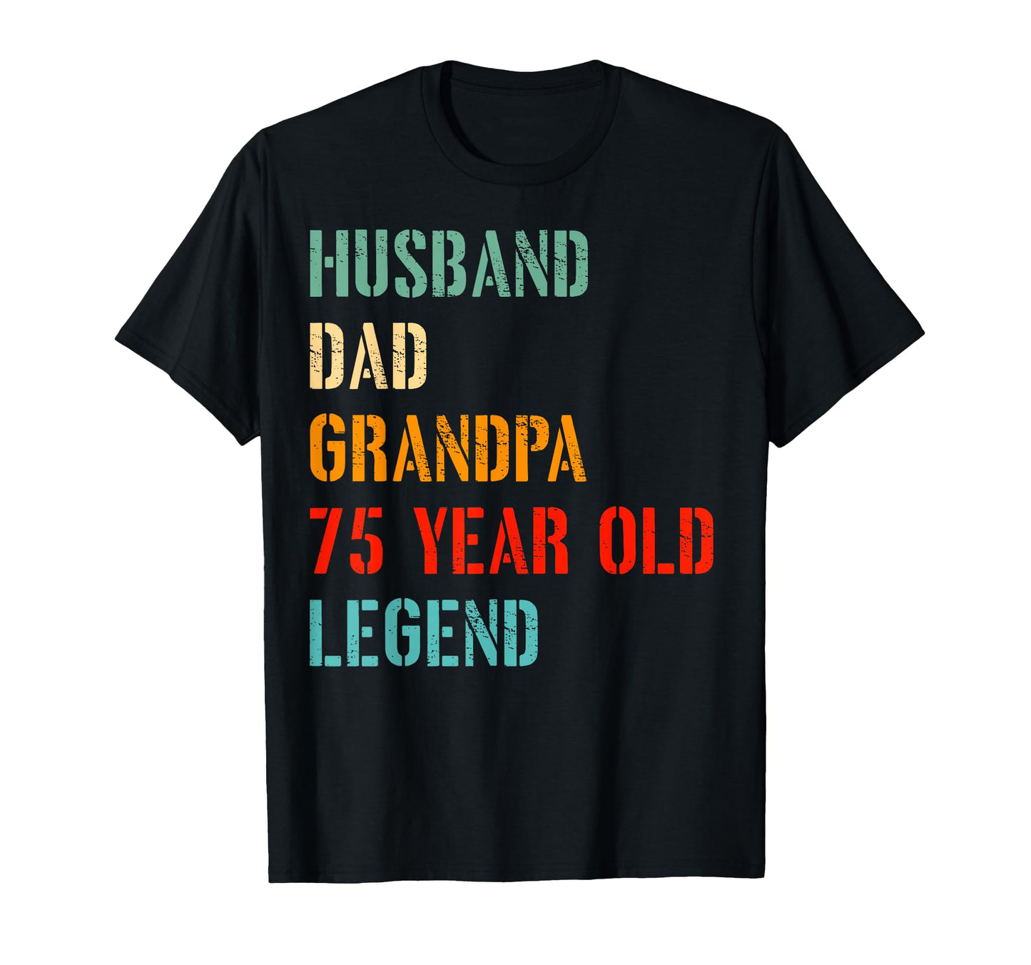 Husband Dad Grandpa 75 Year Old T-Shirt - Minimalist Print Men Women - T-Shirt, Sweatshirt, Hoodie