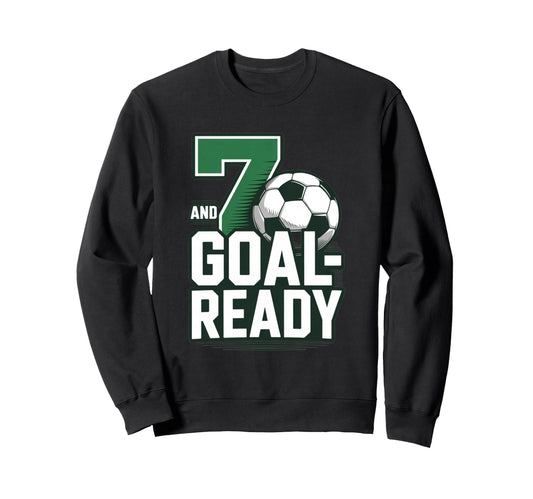 7 And Goal Ready Soccer Seventh Sweatshirt - Aesthetic Graphic Unisex - T-Shirt, Sweatshirt, Hoodie