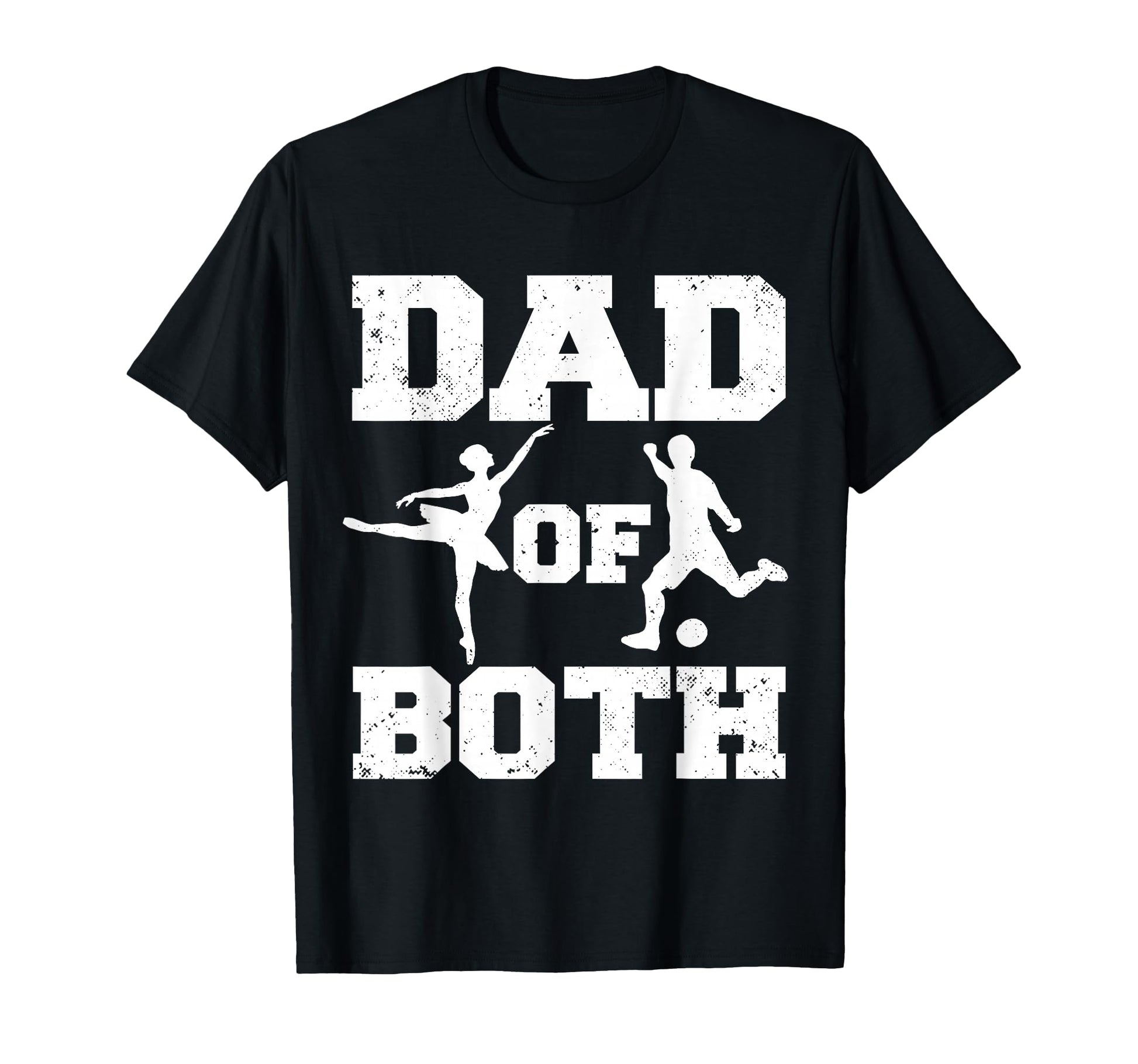 Dad Both Ballet Soccer Funny Dance T-Shirt - Aesthetic Graphic Men Women - T-Shirt, Sweatshirt, Hoodie