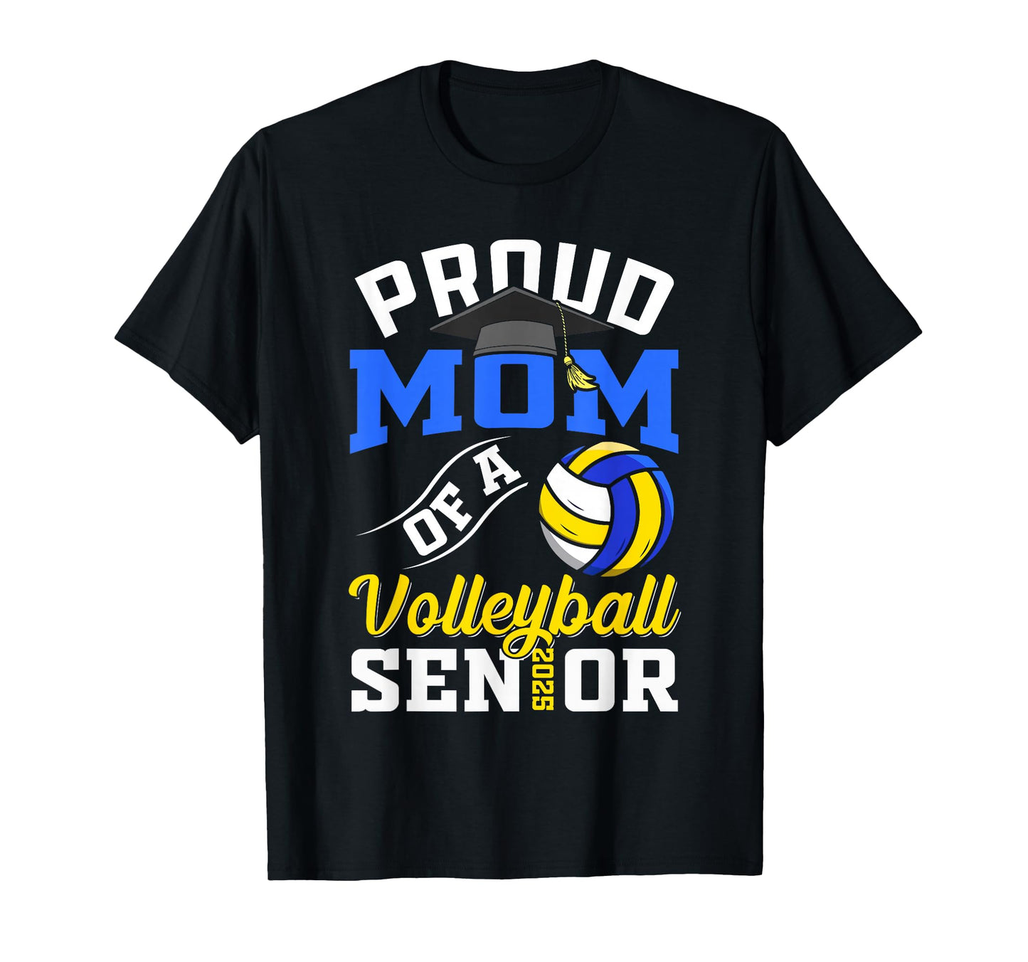 Proud Mom Volleyball Senior Class 2025 T-Shirt - Trendy Graphic Unisex - T-Shirt, Sweatshirt, Hoodie