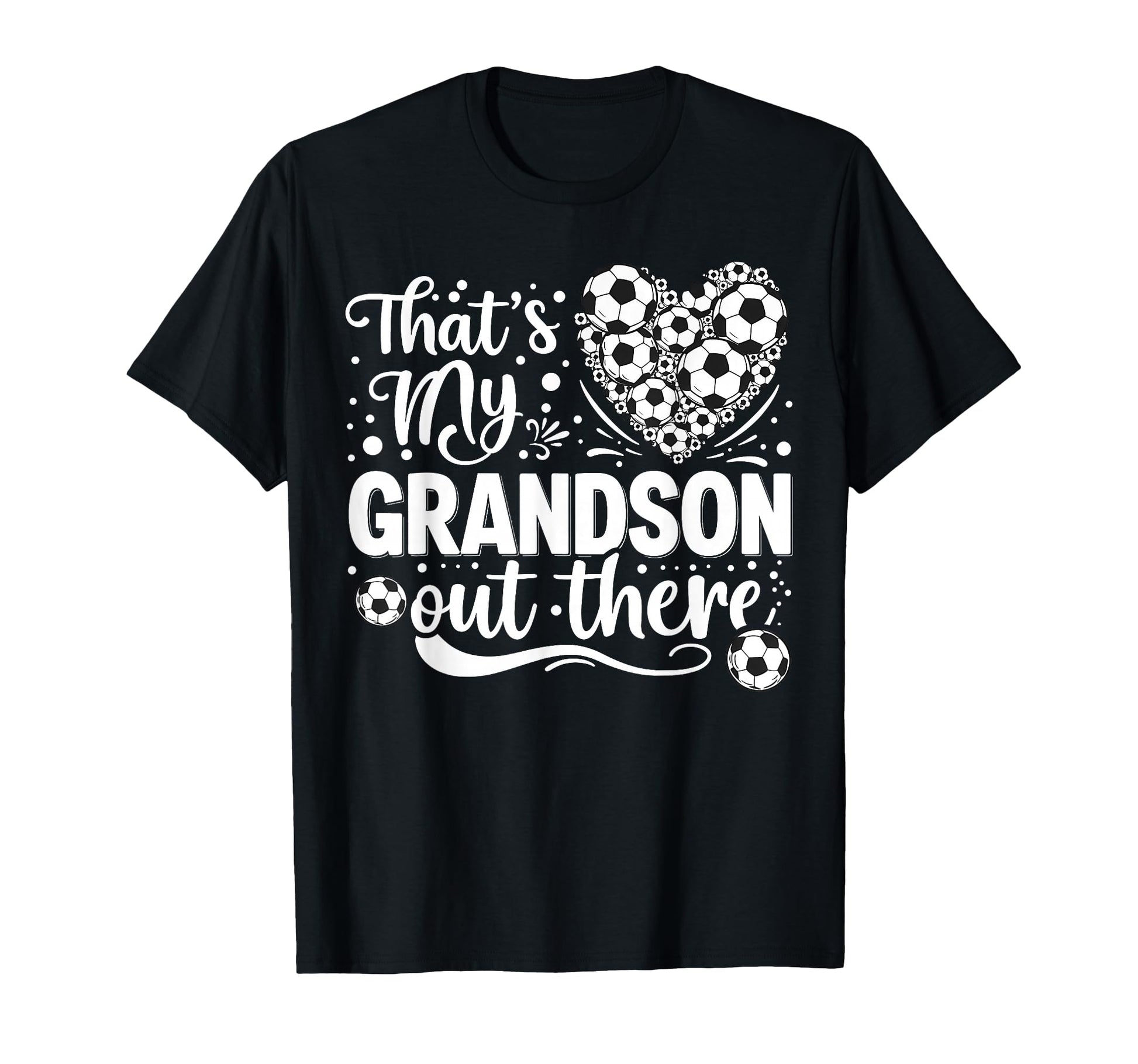 Thats My Grandson Out There Soccer T-Shirt - Trendy Graphic Men Women - T-Shirt, Sweatshirt, Hoodie